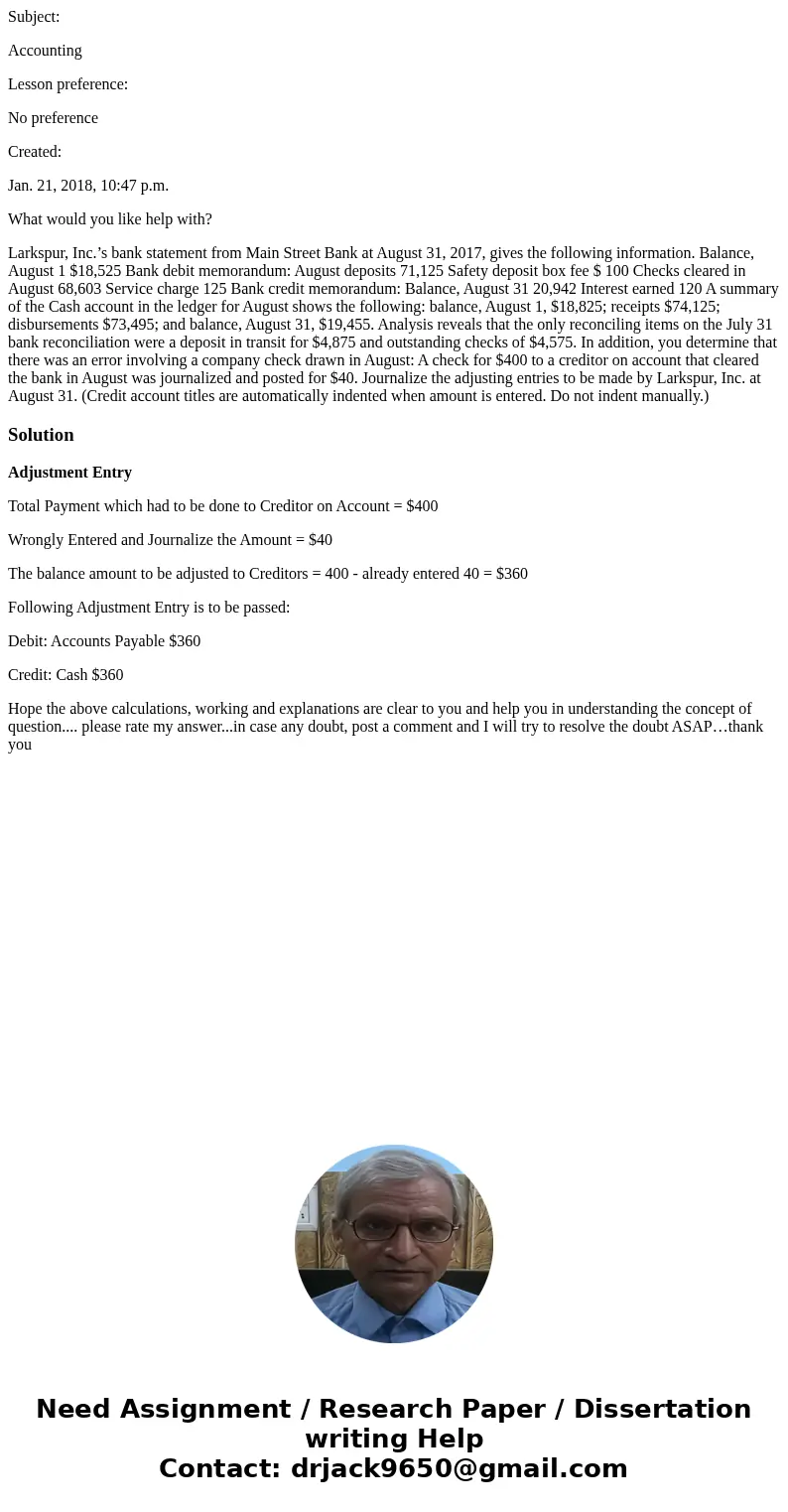 Subject: Accounting Lesson preference: No preference Created: Jan. 21, 2018, 10:47 p.m. What would you like help with? Larkspur, Inc.’s bank statement from Main