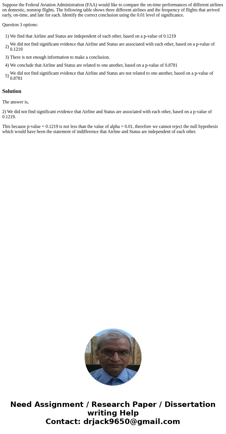 Suppose the Federal Aviation Administration (FAA) would like to compare the on-time performances of different airlines on domestic, nonstop flights. The followi