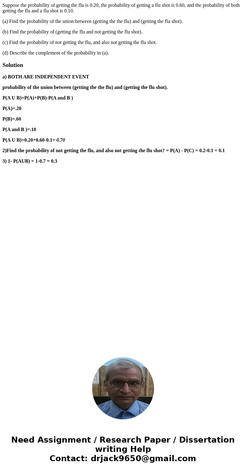 Suppose the probability of getting the flu is 0.20, the probability of getting a flu shot is 0.60, and the probability of both getting the flu and a flu shot is