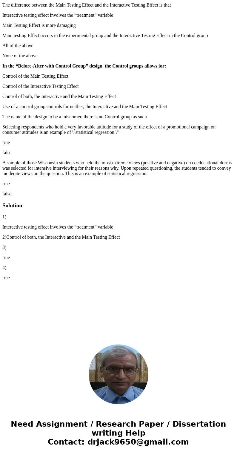 The difference between the Main Testing Effect and the Interactive Testing Effect is that Interactive testing effect involves the “treatment” variable Main Test The difference between the Main Testing Effect and the Interactive Testing Effect is that Interactive testing effect involves the “treatment” variable Main Test