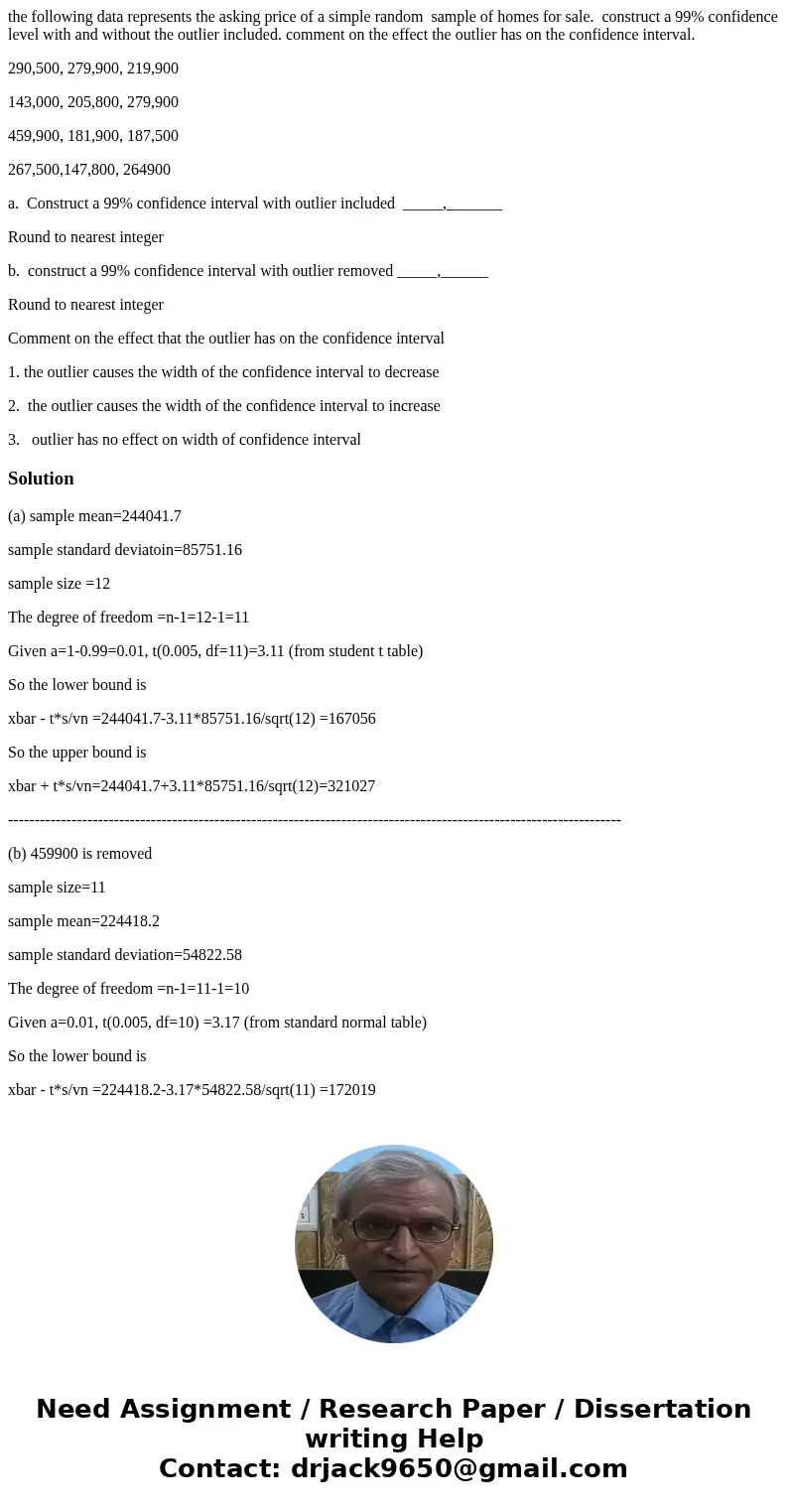 the following data represents the asking price of a simple random sample of homes for sale. construct a 99% confidence level with and without the outlier includ the following data represents the asking price of a simple random sample of homes for sale. construct a 99% confidence level with and without the outlier includ