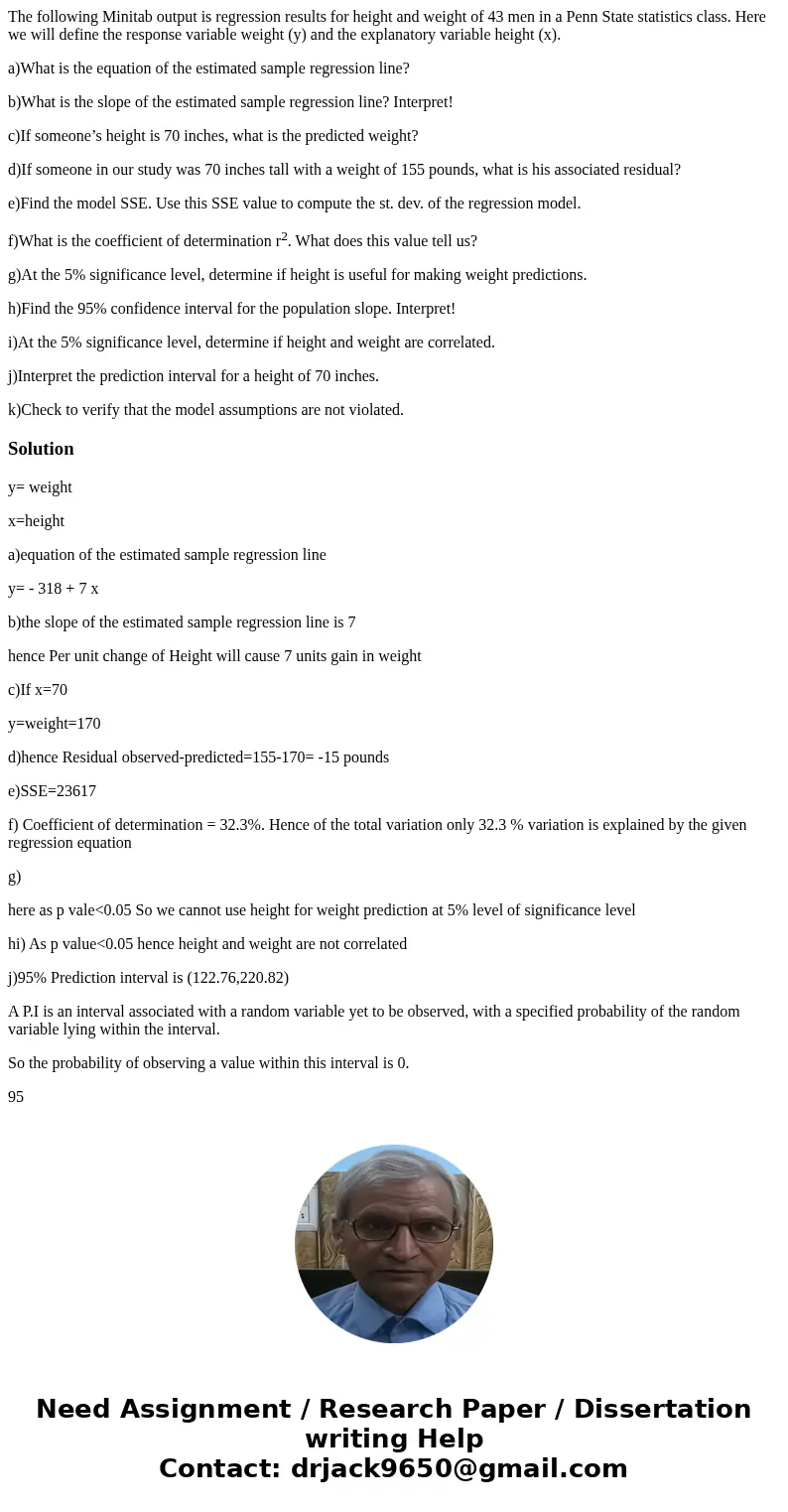 The following Minitab output is regression results for height and weight of 43 men in a Penn State statistics class. Here we will define the response variable w