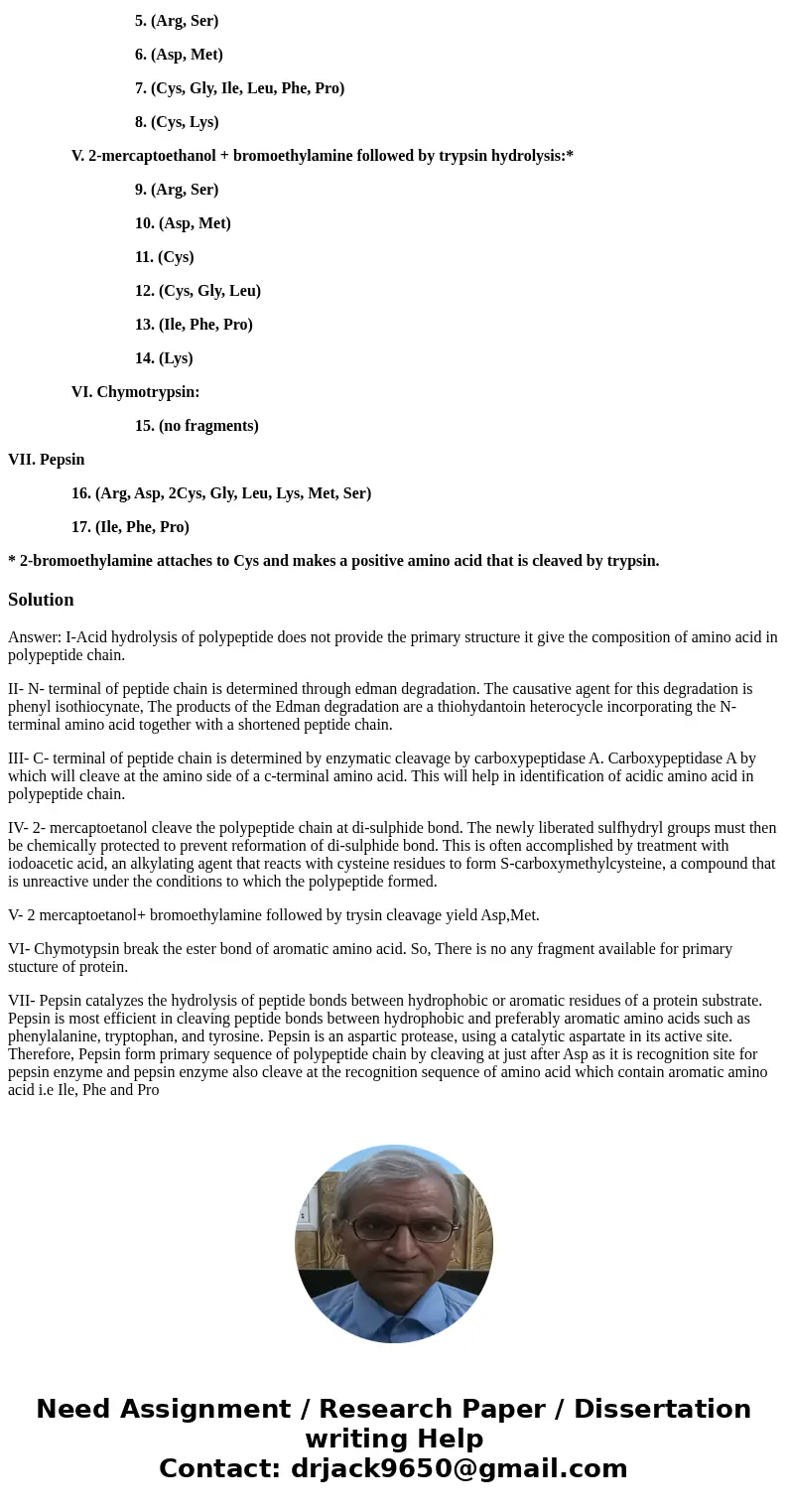 The following treatments of a polypeptide yielded the indicated results as amino acids in an acid hydrolysate. What is the primary structure of the polypeptide? The following treatments of a polypeptide yielded the indicated results as amino acids in an acid hydrolysate. What is the primary structure of the polypeptide?