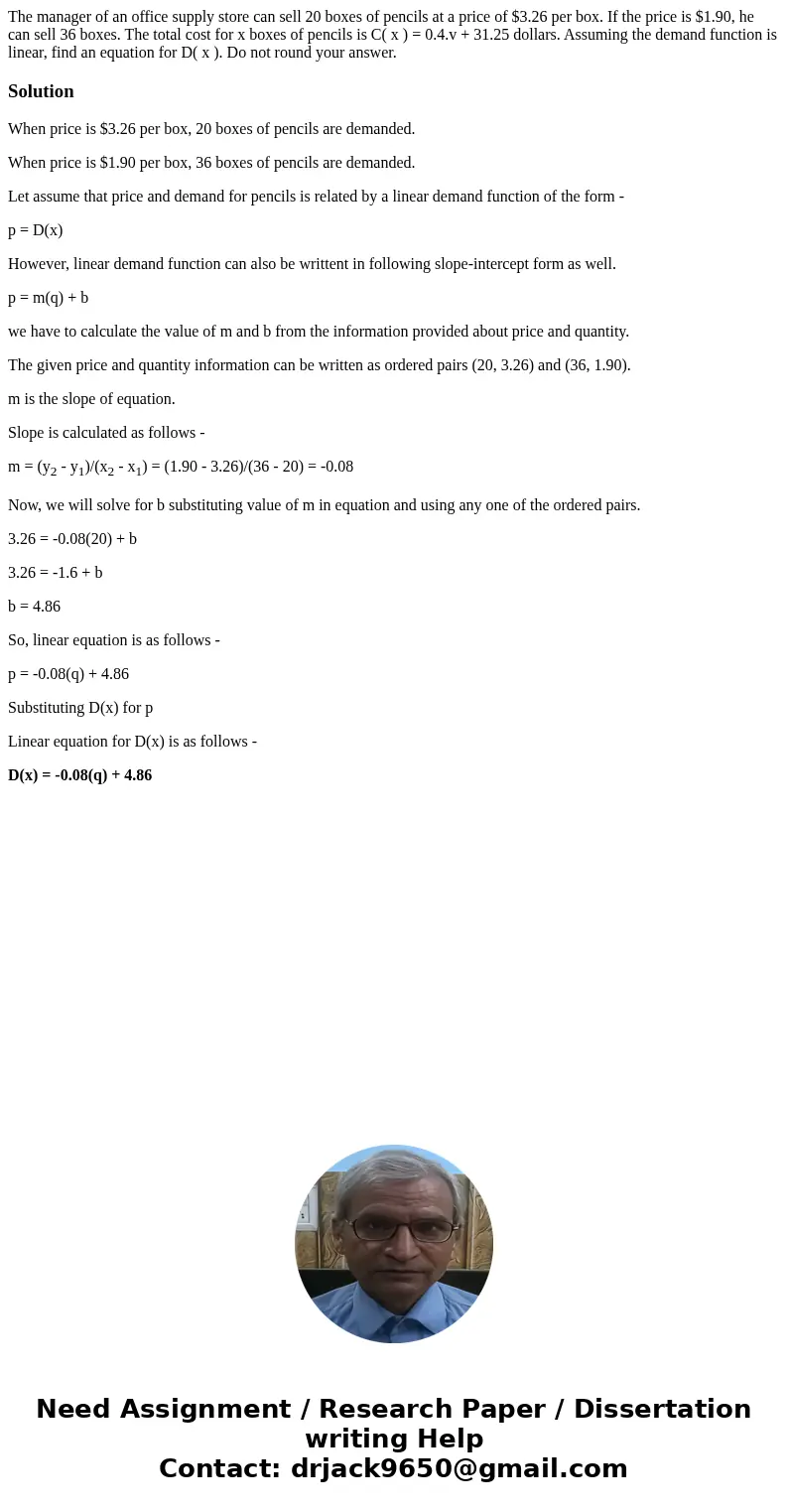 The manager of an office supply store can sell 20 boxes of pencils at a price of $3.26 per box. If the price is $1.90, he can sell 36 boxes. The total cost for  The manager of an office supply store can sell 20 boxes of pencils at a price of $3.26 per box. If the price is $1.90, he can sell 36 boxes. The total cost for