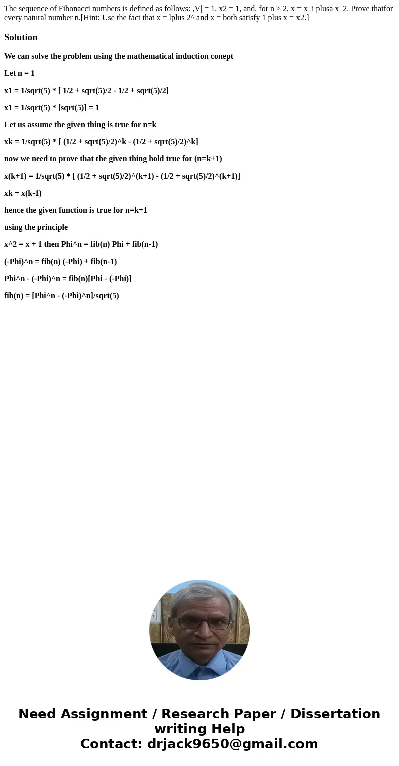  The sequence of Fibonacci numbers is defined as follows: ,V| = 1, x2 = 1, and, for n > 2, x = x_i plusa x_2. Prove thatfor every natural number n.[Hint: Use