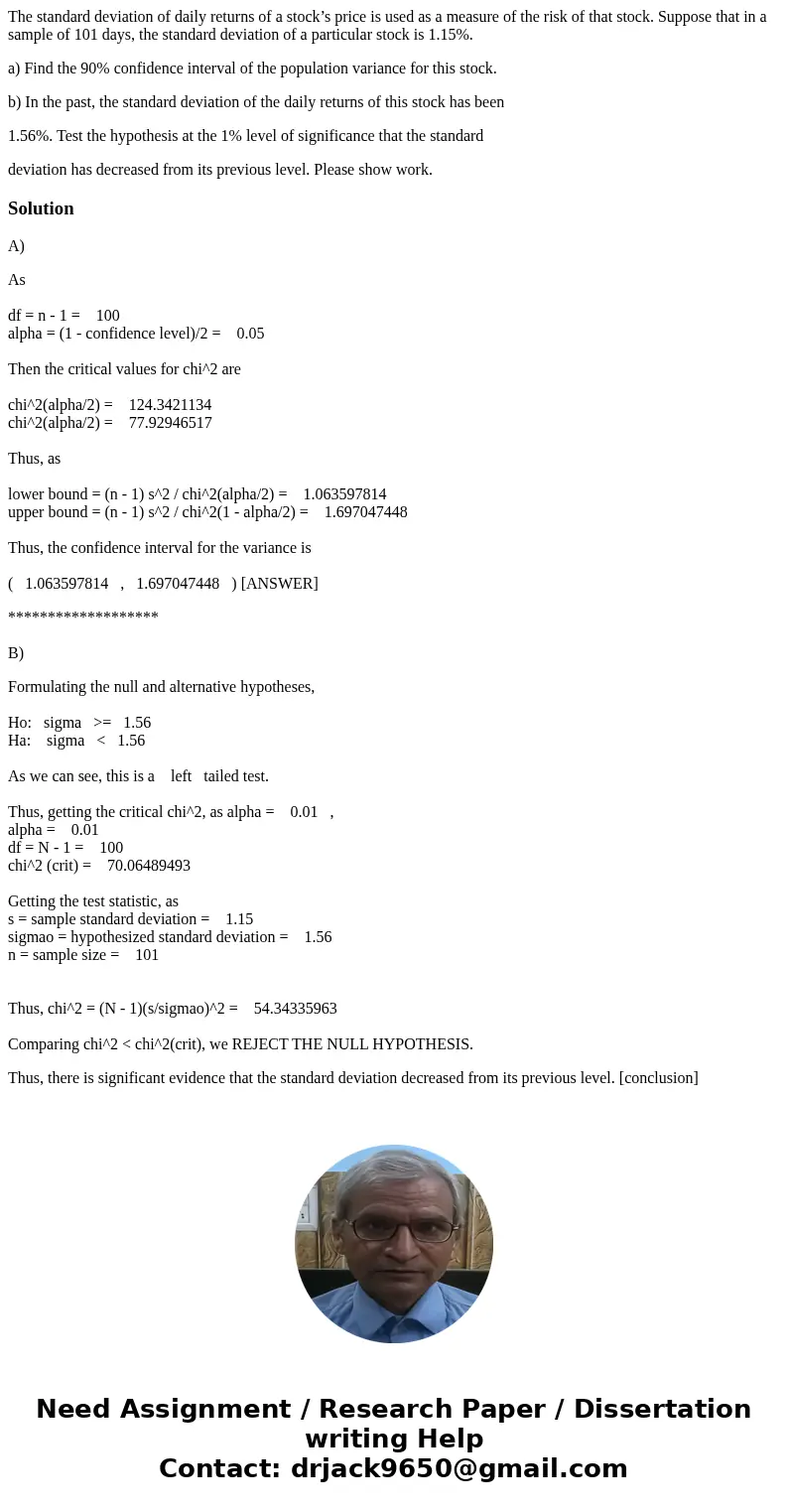 The standard deviation of daily returns of a stock’s price is used as a measure of the risk of that stock. Suppose that in a sample of 101 days, the standard de