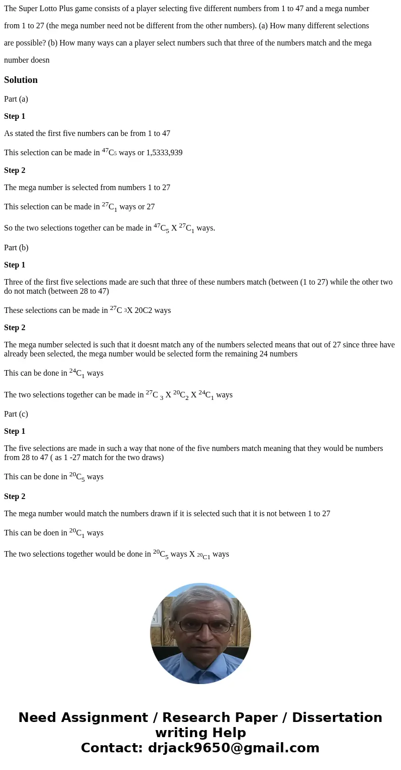 The Super Lotto Plus game consists of a player selecting five different numbers from 1 to 47 and a mega number from 1 to 27 (the mega number need not be differe The Super Lotto Plus game consists of a player selecting five different numbers from 1 to 47 and a mega number from 1 to 27 (the mega number need not be differe