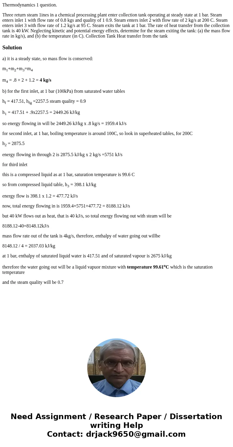 Thermodynamics 1 question. Three return steam 1ines in a chemical processing plant enter collection tank operating at steady state at 1 bar. Steam enters inlet 