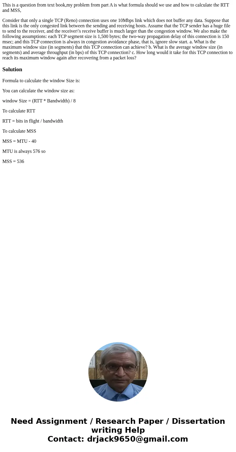 This is a question from text book,my problem from part A is what formula should we use and how to calculate the RTT and MSS, Consider that only a single TCP (Re