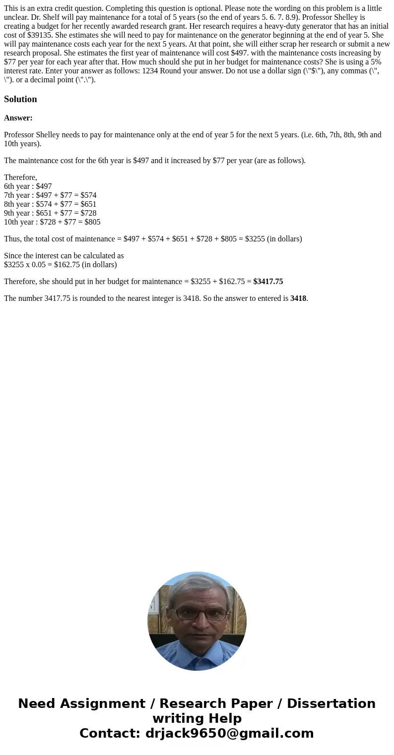  This is an extra credit question. Completing this question is optional. Please note the wording on this problem is a little unclear. Dr. Shelf will pay mainten
