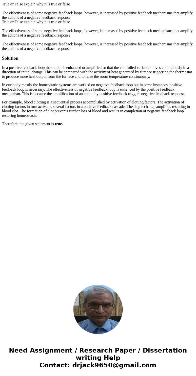 True or False explain why it is true or false The effectiveness of some negative feedback loops, however, is increased by positive feedback mechanisms that amp  True or False explain why it is true or false The effectiveness of some negative feedback loops, however, is increased by positive feedback mechanisms that amp
