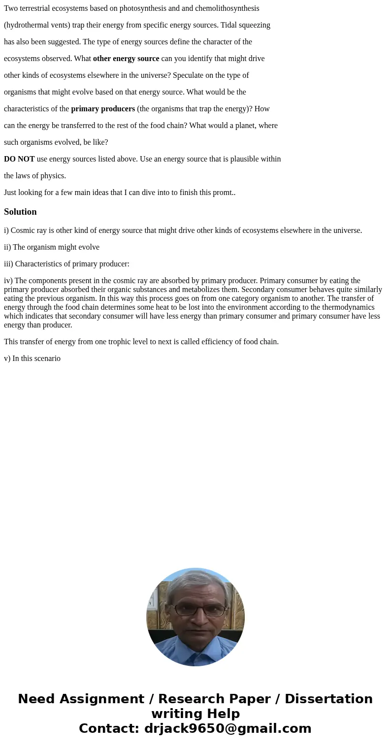 Two terrestrial ecosystems based on photosynthesis and and chemolithosynthesis (hydrothermal vents) trap their energy from specific energy sources. Tidal squeez Two terrestrial ecosystems based on photosynthesis and and chemolithosynthesis (hydrothermal vents) trap their energy from specific energy sources. Tidal squeez