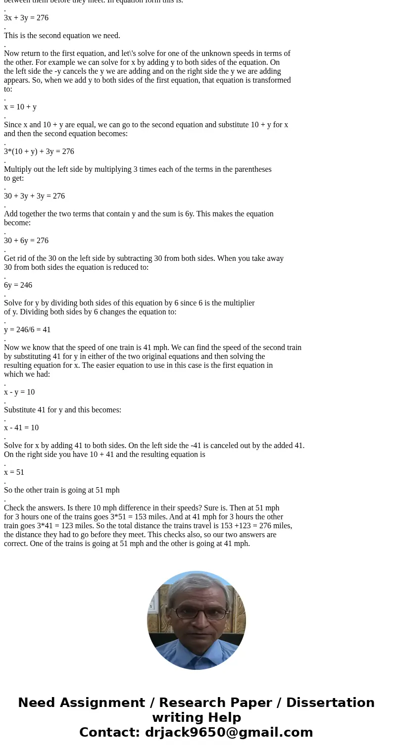 two trains are 276 miles apart, and their speeds differ by 10mph. they are traveling towards each other and will meet in 3 hours. find the speed of the slower t two trains are 276 miles apart, and their speeds differ by 10mph. they are traveling towards each other and will meet in 3 hours. find the speed of the slower t