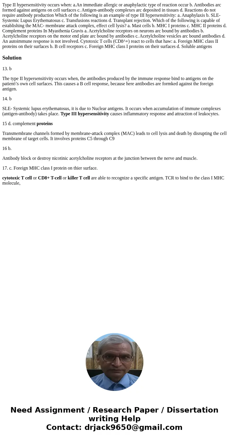 Type II hypersensitivity occurs when: a.An immediate allergic or anaphylactic type of reaction occur b. Antibodies arc formed against antigens on cell surfaces  Type II hypersensitivity occurs when: a.An immediate allergic or anaphylactic type of reaction occur b. Antibodies arc formed against antigens on cell surfaces