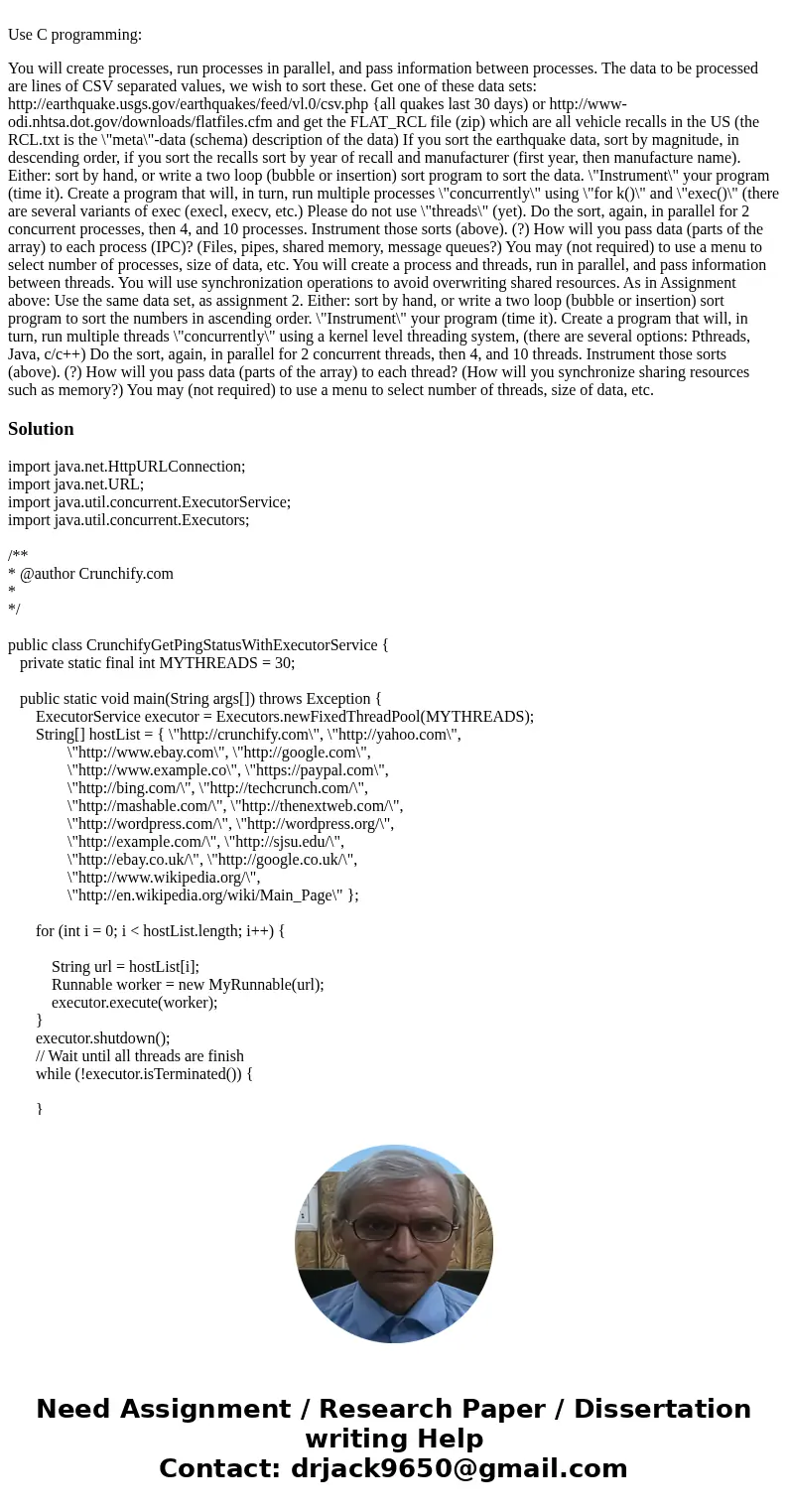  Use C programming: You will create processes, run processes in parallel, and pass information between processes. The data to be processed are lines of CSV sepa