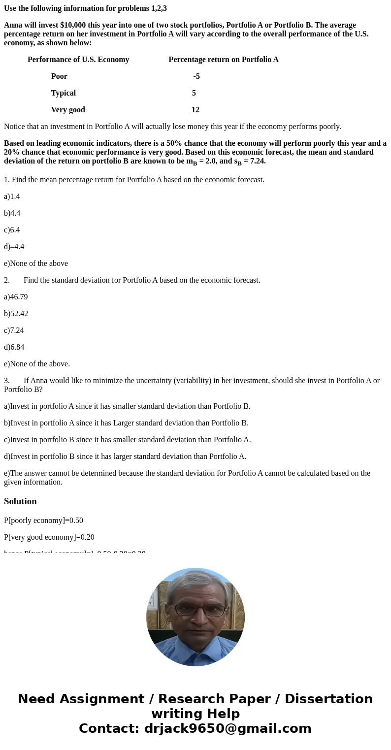 Use the following information for problems 1,2,3 Anna will invest $10,000 this year into one of two stock portfolios, Portfolio A or Portfolio B. The average pe Use the following information for problems 1,2,3 Anna will invest $10,000 this year into one of two stock portfolios, Portfolio A or Portfolio B. The average pe