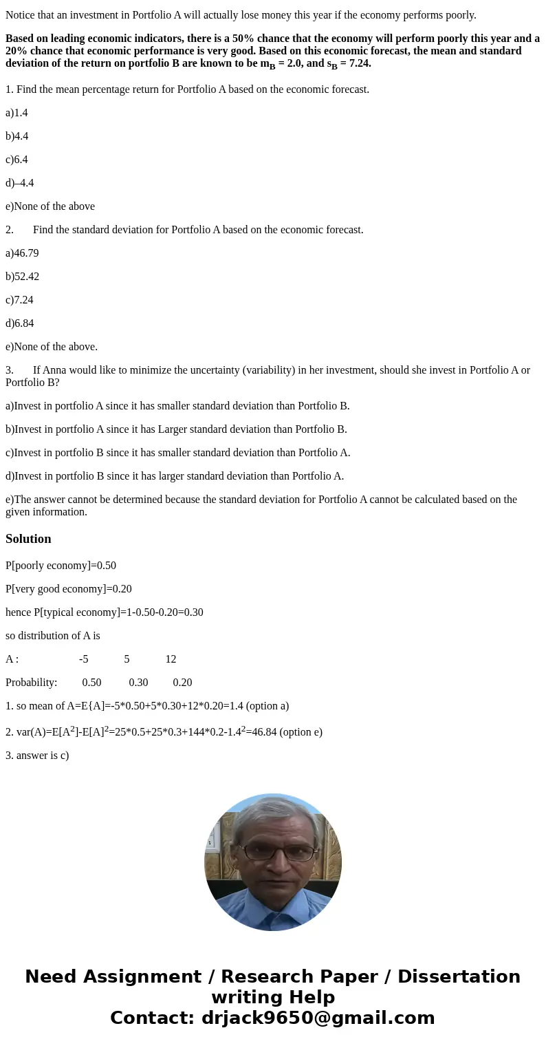 Use the following information for problems 1,2,3 Anna will invest $10,000 this year into one of two stock portfolios, Portfolio A or Portfolio B. The average pe Use the following information for problems 1,2,3 Anna will invest $10,000 this year into one of two stock portfolios, Portfolio A or Portfolio B. The average pe