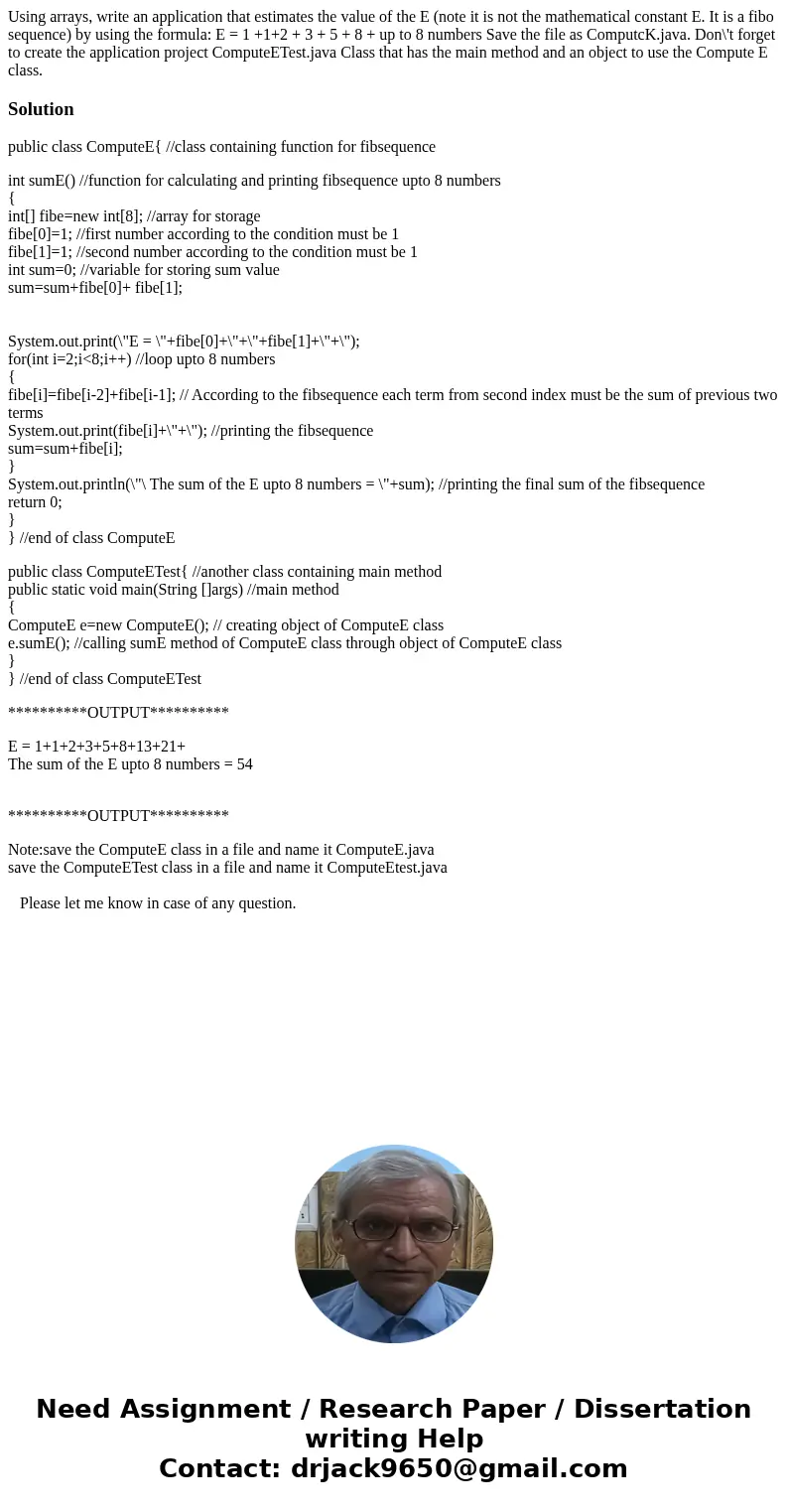  Using arrays, write an application that estimates the value of the E (note it is not the mathematical constant E. It is a fibo sequence) by using the formula: 