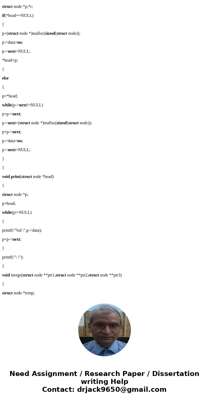 Using C laguage to write a new ADT algorithm to merge two lists. Use linked list implementation. Thank you so much!Solution#include<stdio.h> #include<s Using C laguage to write a new ADT algorithm to merge two lists. Use linked list implementation. Thank you so much!Solution#include<stdio.h> #include<s
