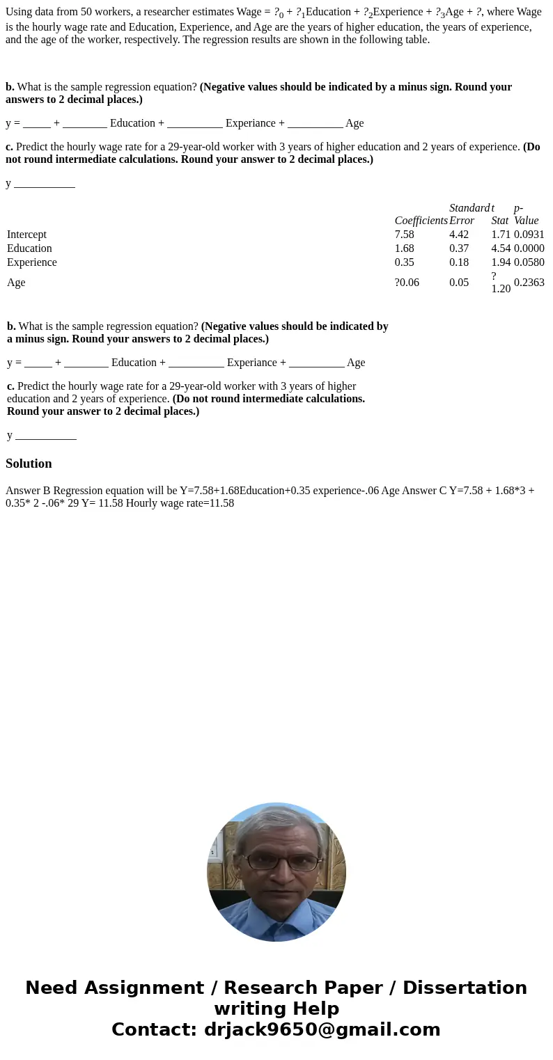 Using data from 50 workers, a researcher estimates Wage = ?0 + ?1Education + ?2Experience + ?3Age + ?, where Wage is the hourly wage rate and Education, Experie