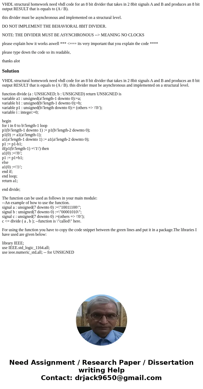 VHDL structural homework need vhdl code for an 8 bit divider that takes in 2 8bit signals A and B and produces an 8 bit output RESULT that is equals to (A / B).
