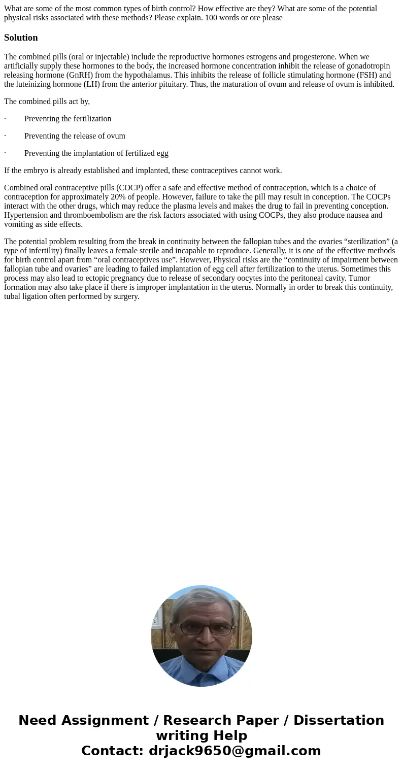 What are some of the most common types of birth control? How effective are they? What are some of the potential physical risks associated with these methods? Pl What are some of the most common types of birth control? How effective are they? What are some of the potential physical risks associated with these methods? Pl