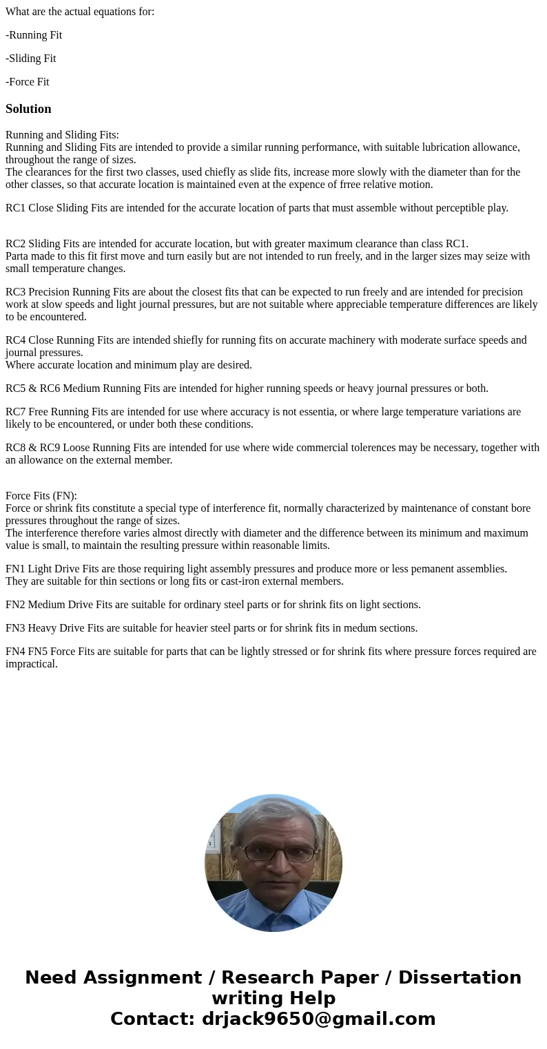 What are the actual equations for: -Running Fit -Sliding Fit -Force FitSolutionRunning and Sliding Fits: Running and Sliding Fits are intended to provide a simi What are the actual equations for: -Running Fit -Sliding Fit -Force FitSolutionRunning and Sliding Fits: Running and Sliding Fits are intended to provide a simi
