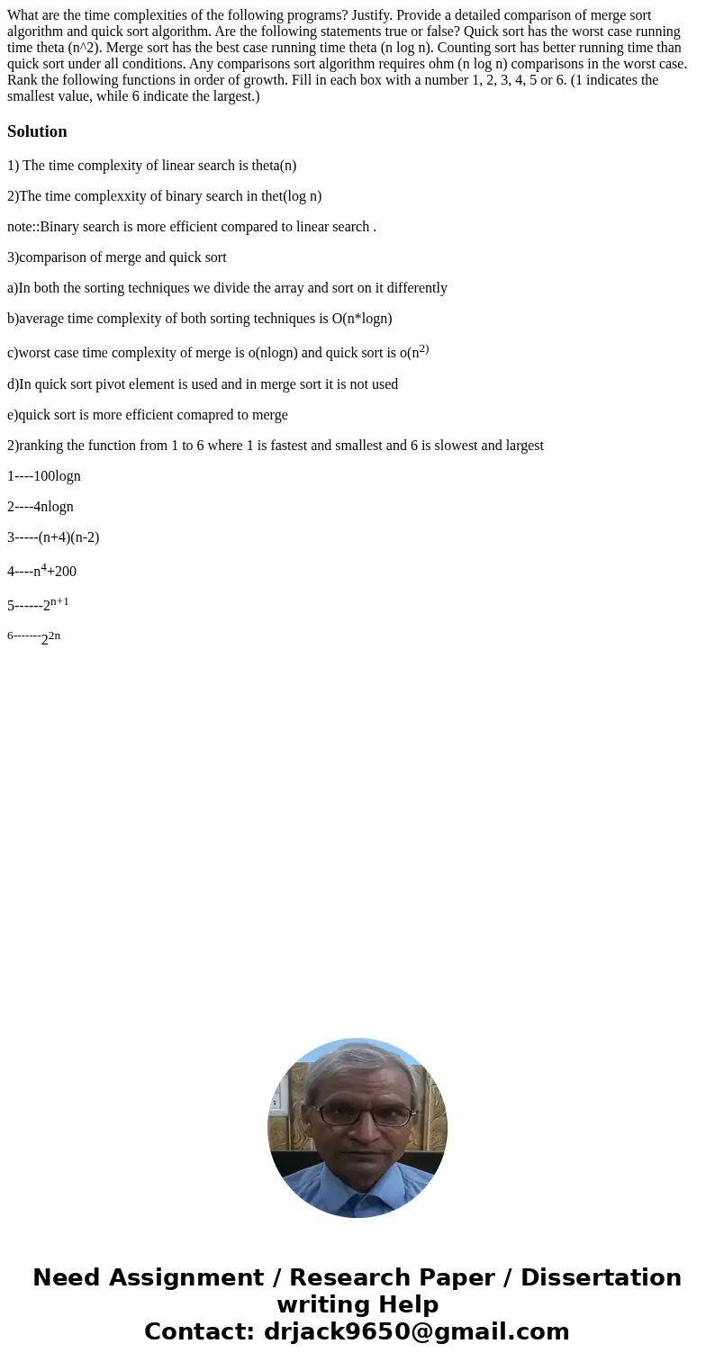  What are the time complexities of the following programs? Justify. Provide a detailed comparison of merge sort algorithm and quick sort algorithm. Are the foll