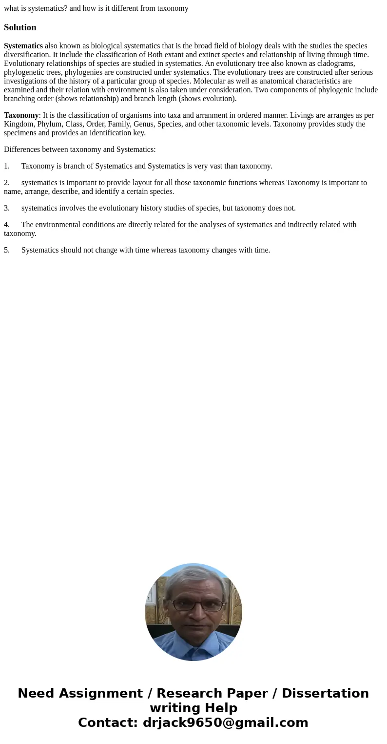 what is systematics? and how is it different from taxonomySolutionSystematics also known as biological systematics that is the broad field of biology deals with what is systematics? and how is it different from taxonomySolutionSystematics also known as biological systematics that is the broad field of biology deals with