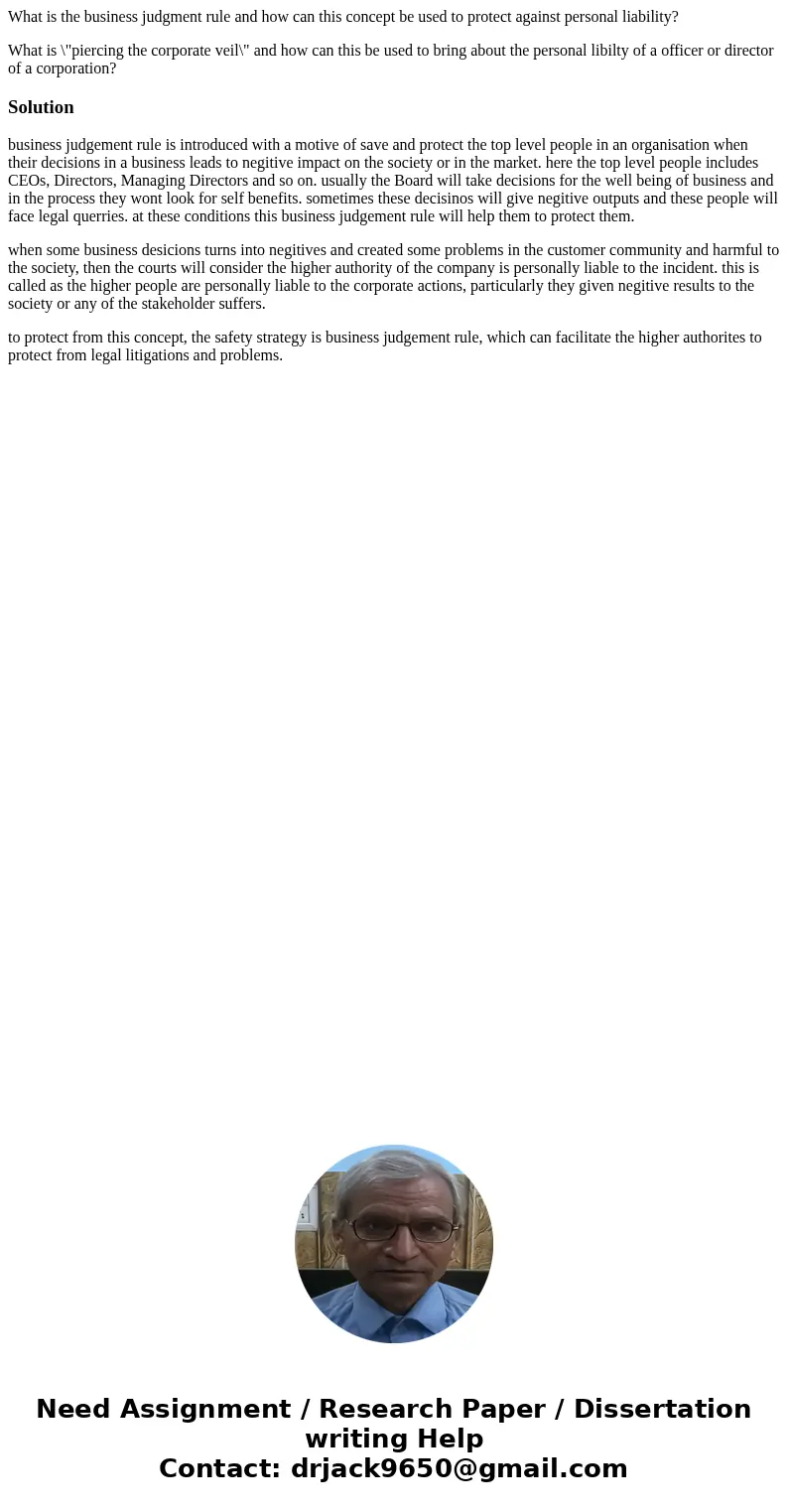What is the business judgment rule and how can this concept be used to protect against personal liability? What is \ What is the business judgment rule and how can this concept be used to protect against personal liability? What is \