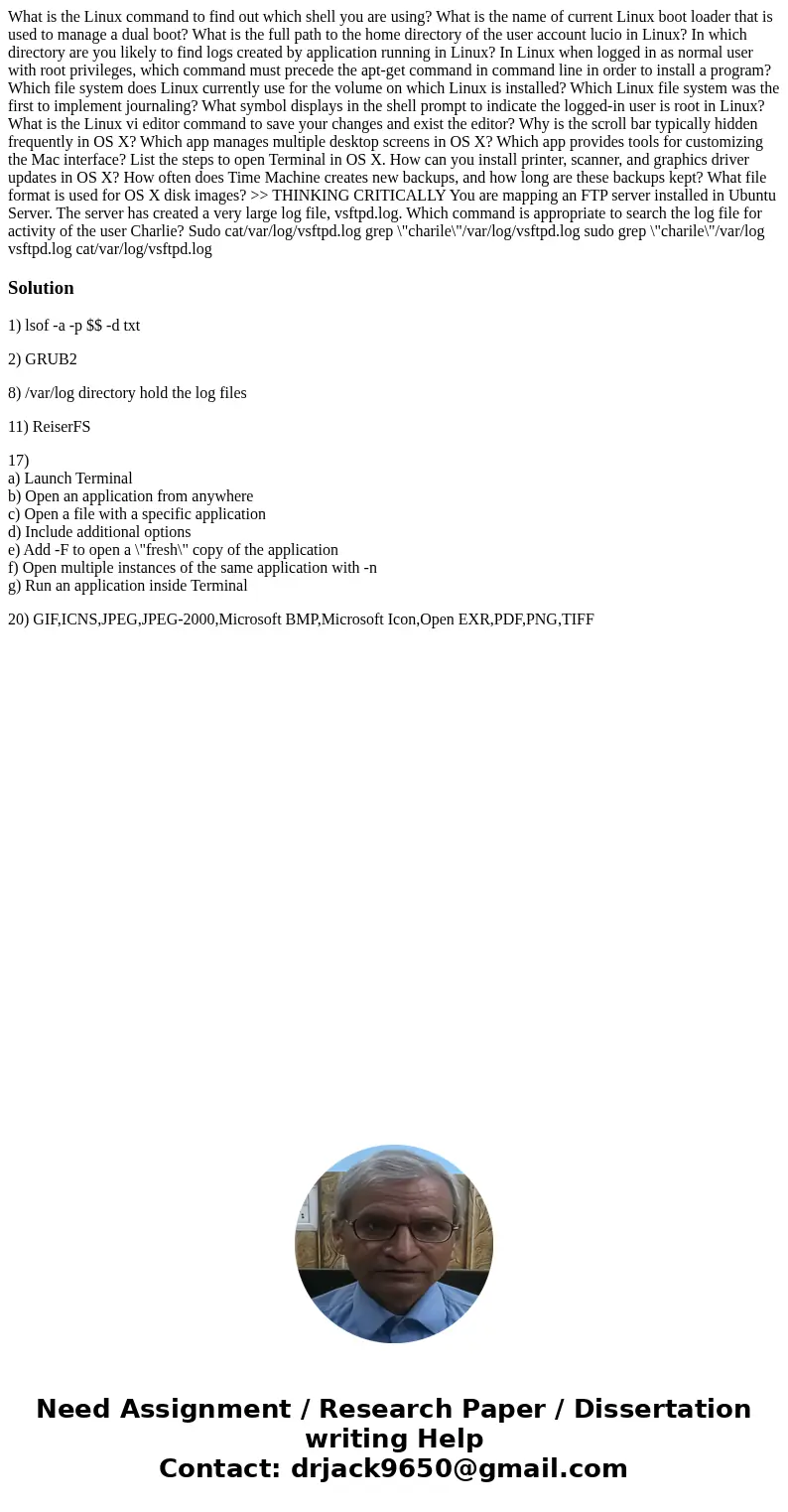 What is the Linux command to find out which shell you are using? What is the name of current Linux boot loader that is used to manage a dual boot? What is the   What is the Linux command to find out which shell you are using? What is the name of current Linux boot loader that is used to manage a dual boot? What is the