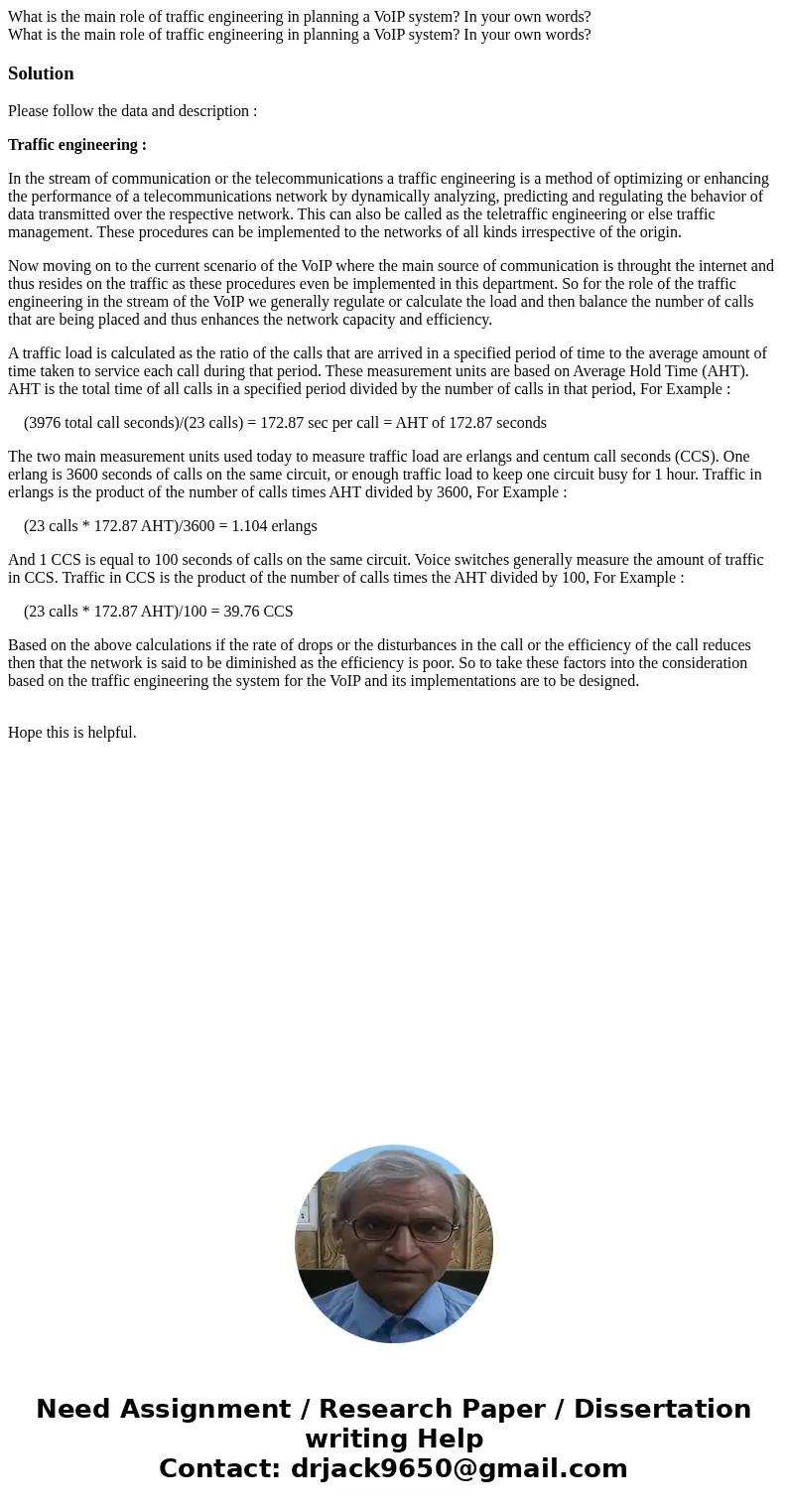 What is the main role of traffic engineering in planning a VoIP system? In your own words? What is the main role of traffic engineering in planning a VoIP syst  What is the main role of traffic engineering in planning a VoIP system? In your own words? What is the main role of traffic engineering in planning a VoIP syst