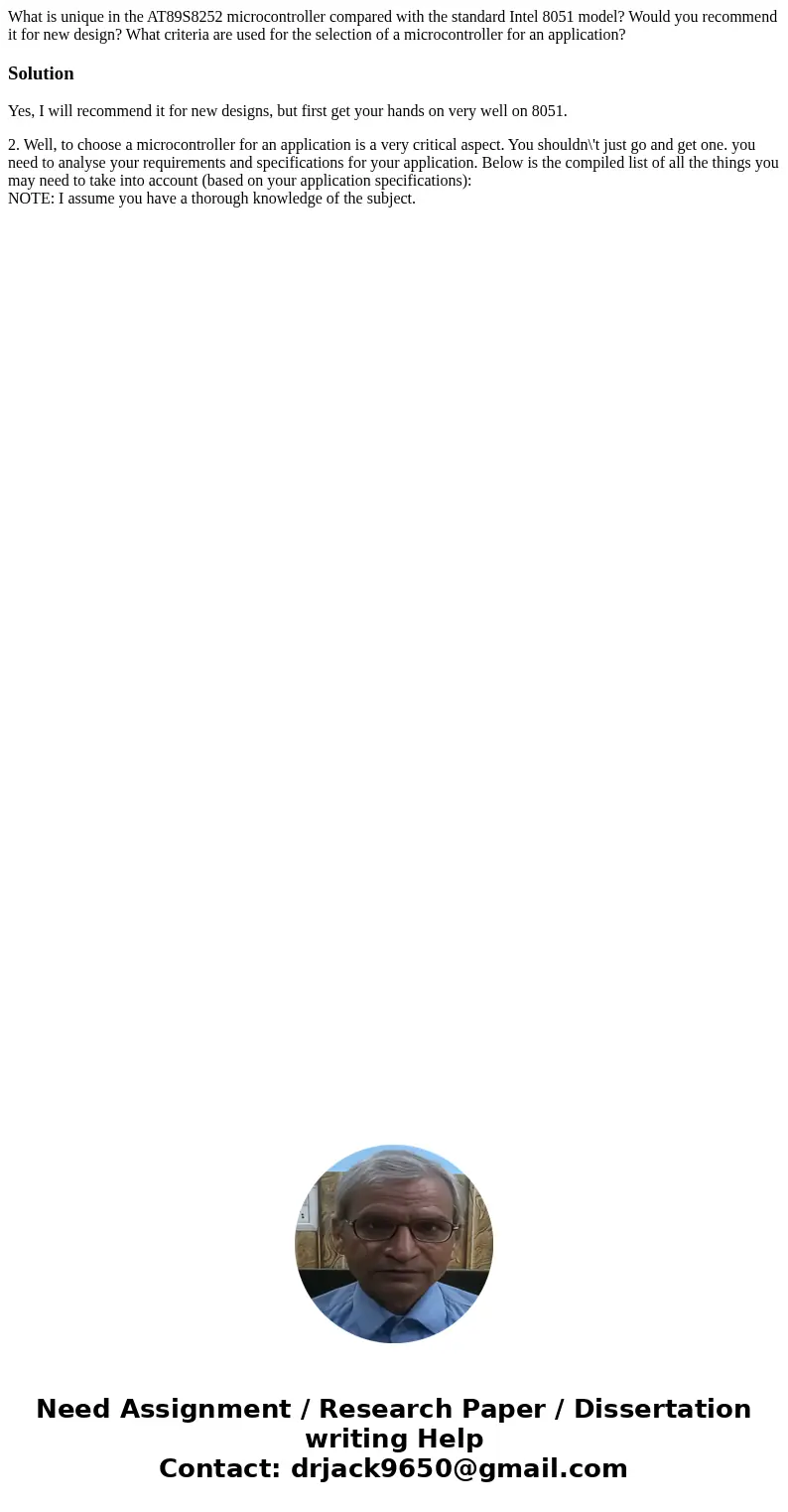  What is unique in the AT89S8252 microcontroller compared with the standard Intel 8051 model? Would you recommend it for new design? What criteria are used for 