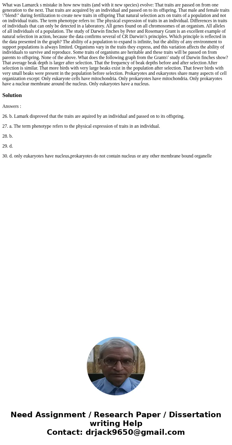  What was Lamarck s mistake in how new traits (and with it new species) evolve: That traits are passed on from one generation to the next. That traits are acqui
