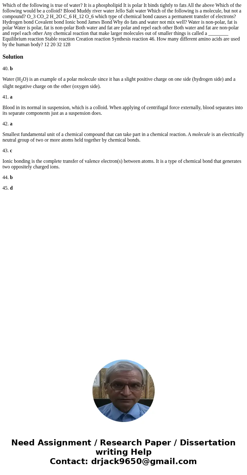 Which of the following is true of water? It is a phospholipid It is polar It binds tightly to fats All the above Which of the following would be a colloid? Blo  Which of the following is true of water? It is a phospholipid It is polar It binds tightly to fats All the above Which of the following would be a colloid? Blo
