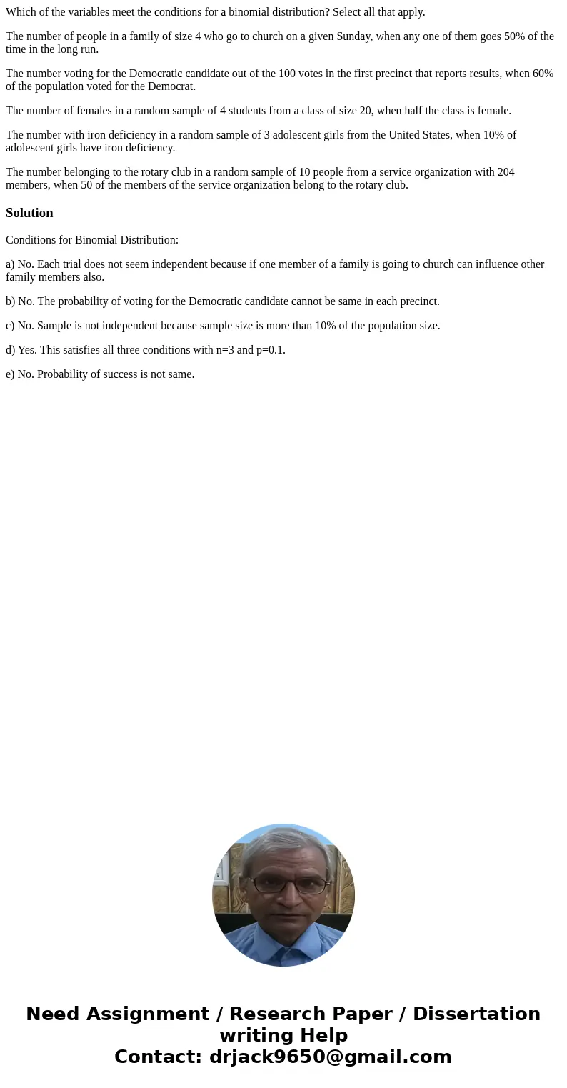 Which of the variables meet the conditions for a binomial distribution? Select all that apply. The number of people in a family of size 4 who go to church on a 