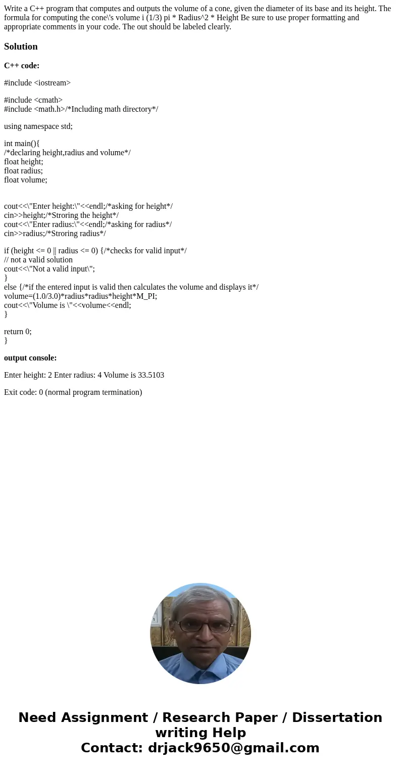  Write a C++ program that computes and outputs the volume of a cone, given the diameter of its base and its height. The formula for computing the cone\'s volume