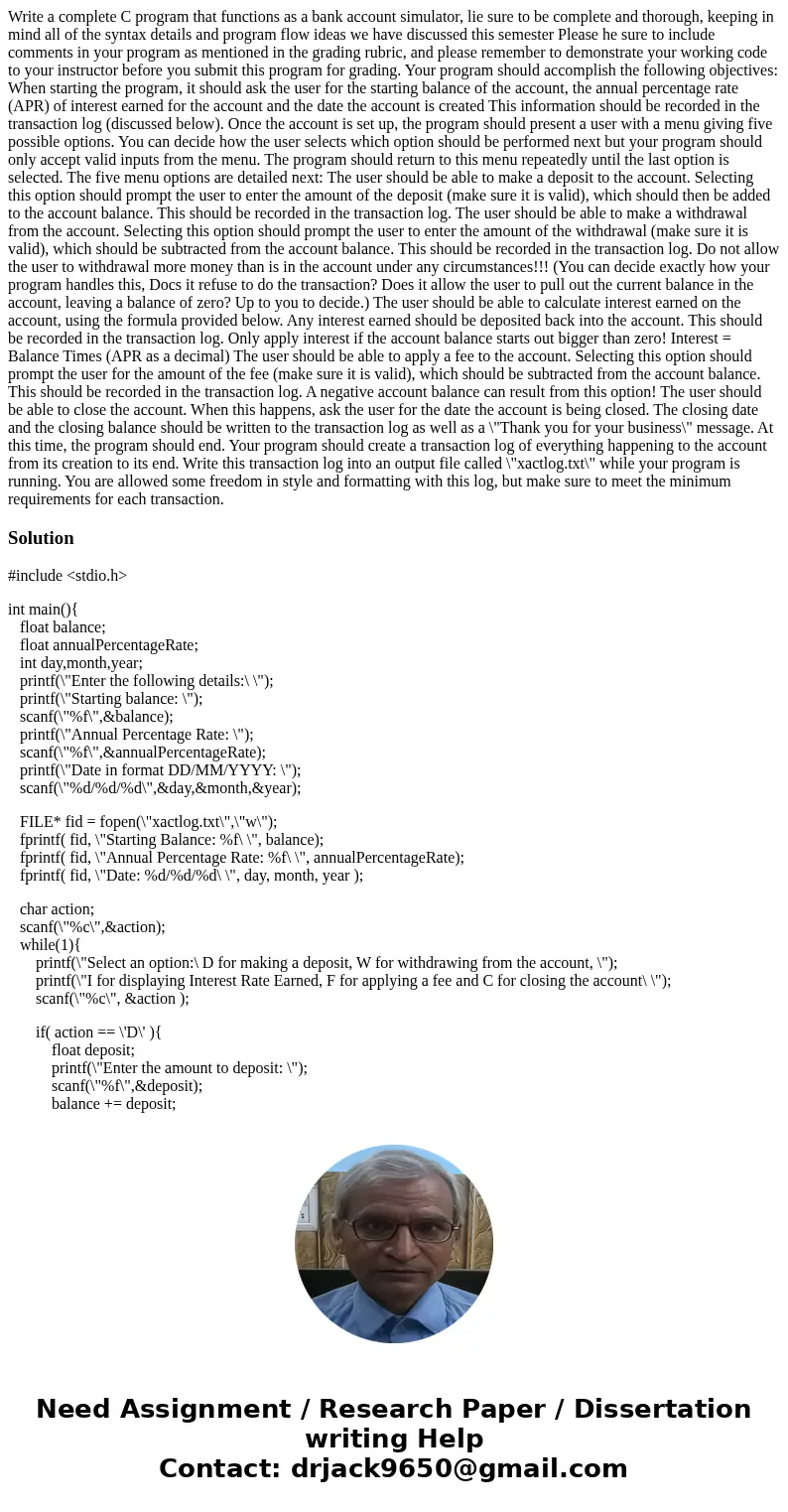 Write a complete C program that functions as a bank account simulator, lie sure to be complete and thorough, keeping in mind all of the syntax details and prog