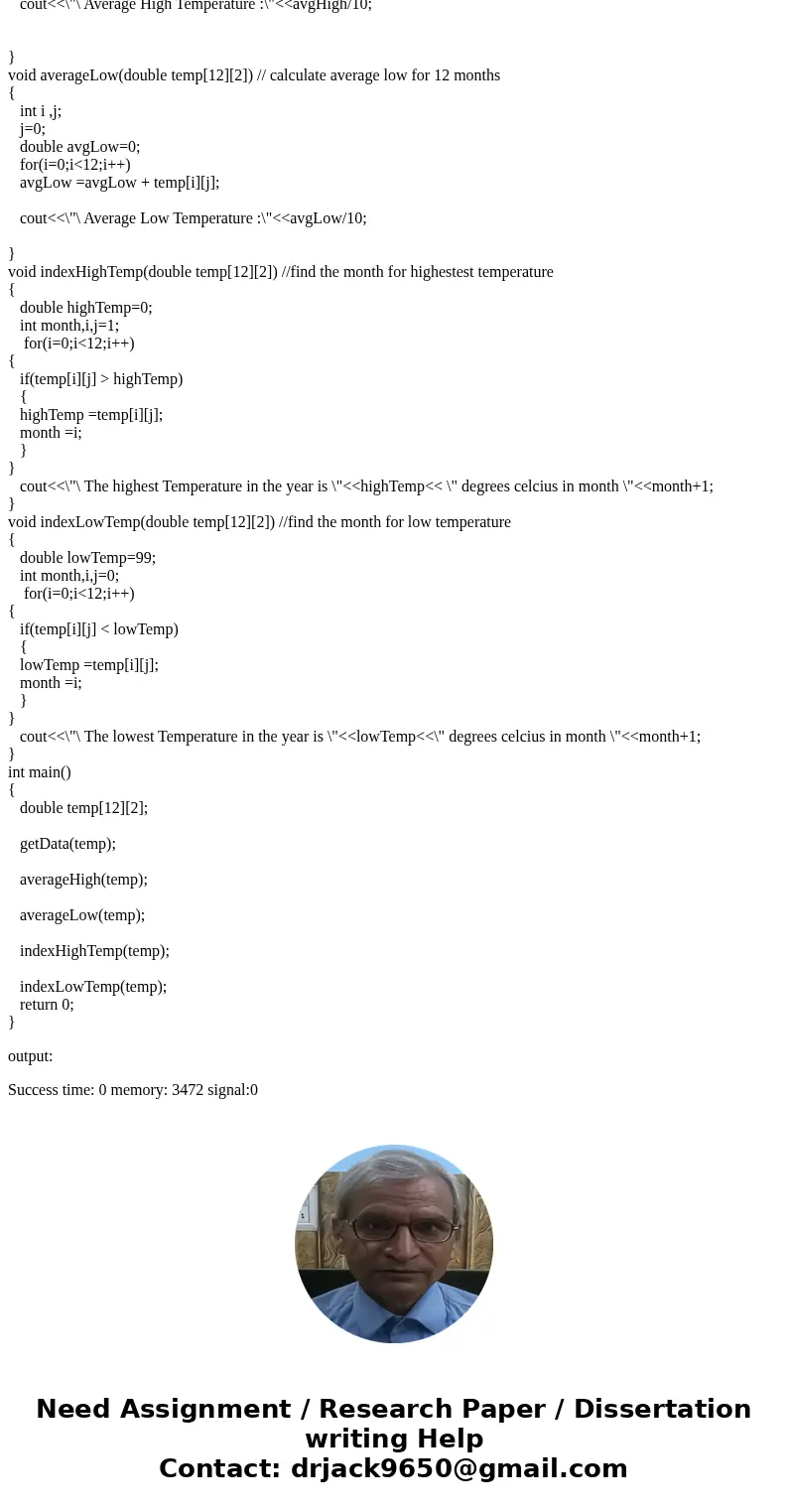  Write a program that use a two-dimensional array to store the highest and lowest temperatures for each month of the year (12 by 2). The program should output t