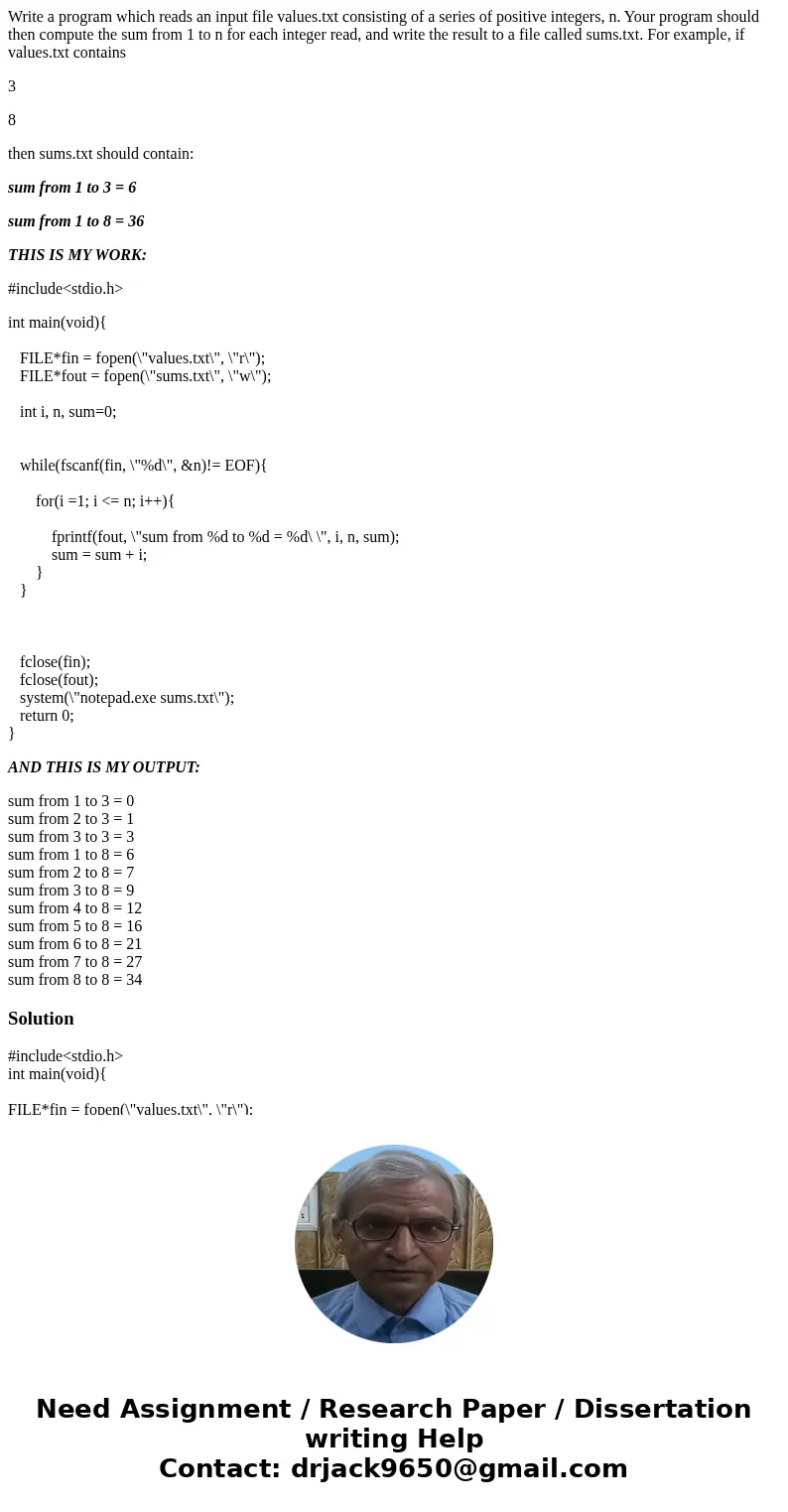 Write a program which reads an input file values.txt consisting of a series of positive integers, n. Your program should then compute the sum from 1 to n for ea