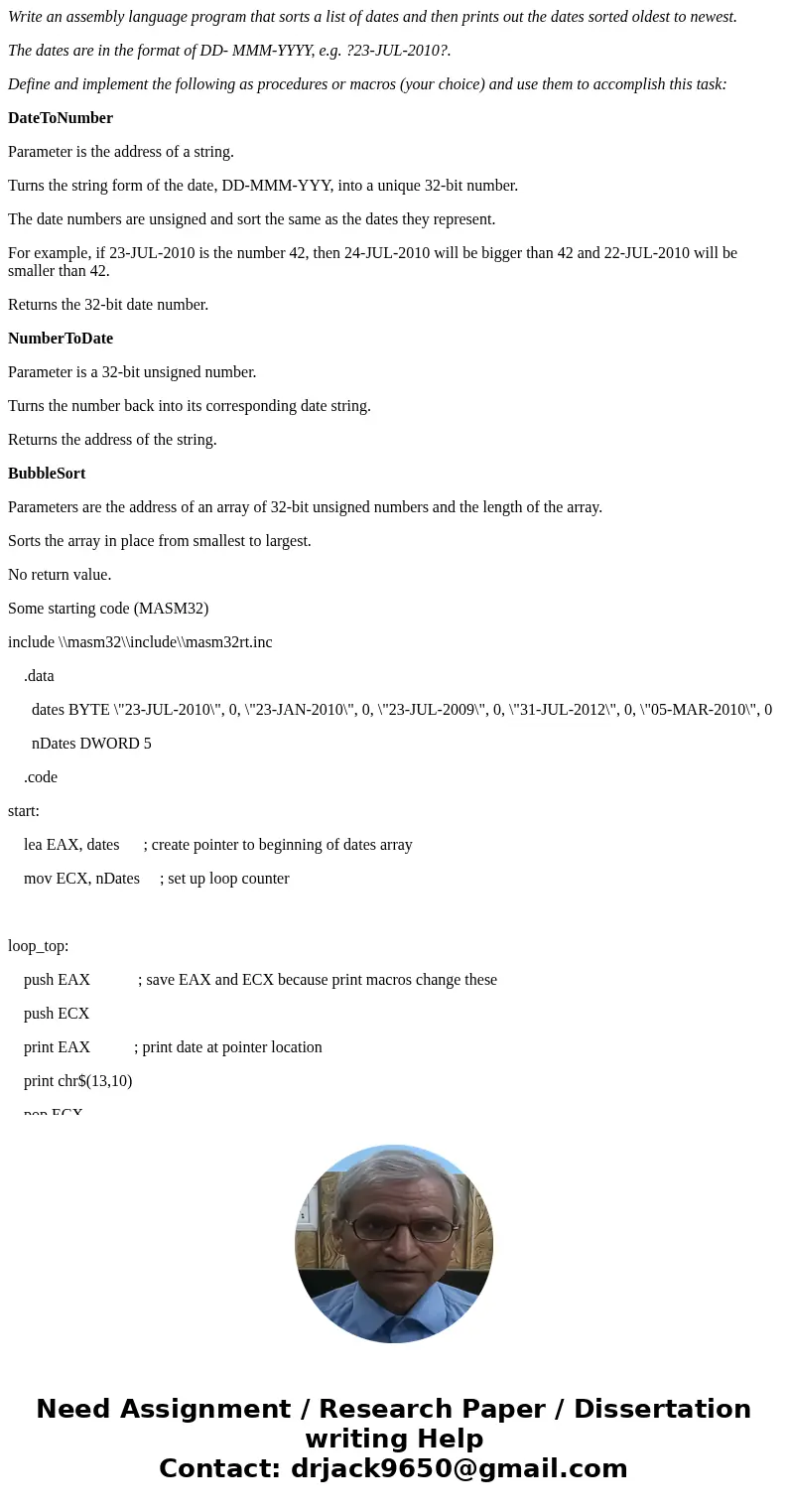 Write an assembly language program that sorts a list of dates and then prints out the dates sorted oldest to newest. The dates are in the format of DD- MMM-YYYY