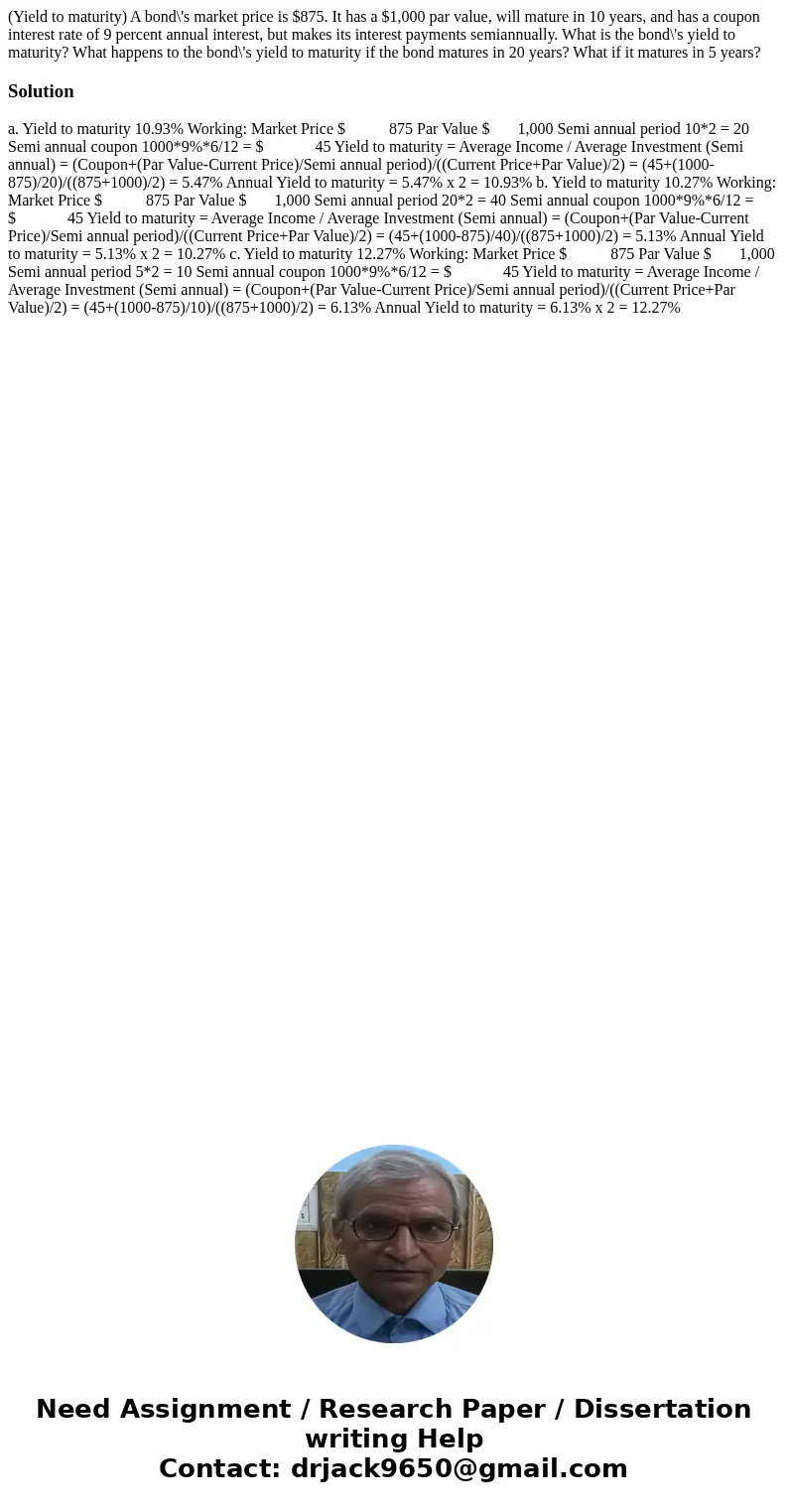  (Yield to maturity) A bond\'s market price is $875. It has a $1,000 par value, will mature in 10 years, and has a coupon interest rate of 9 percent annual inte