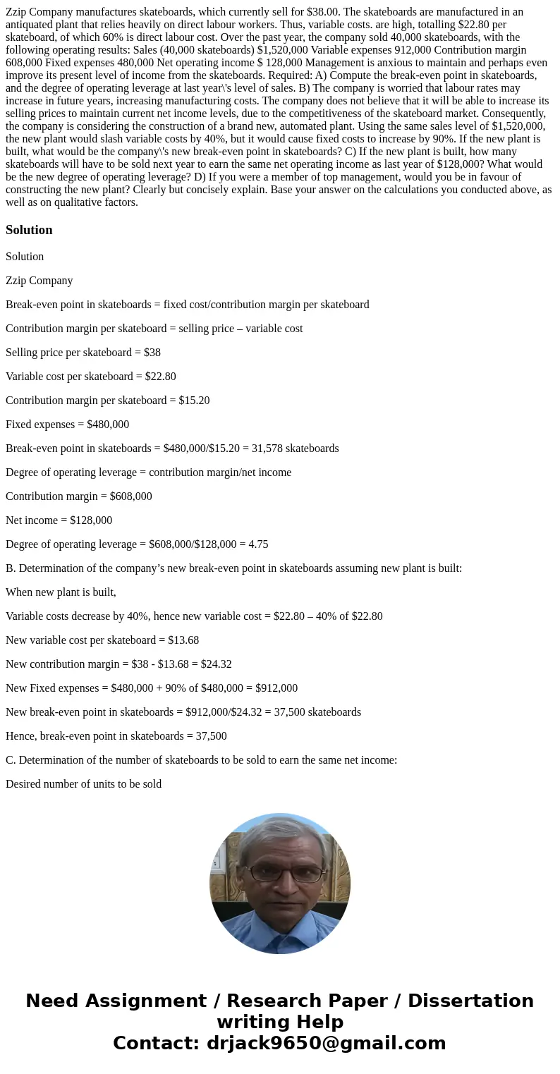  Zzip Company manufactures skateboards, which currently sell for $38.00. The skateboards are manufactured in an antiquated plant that relies heavily on direct l