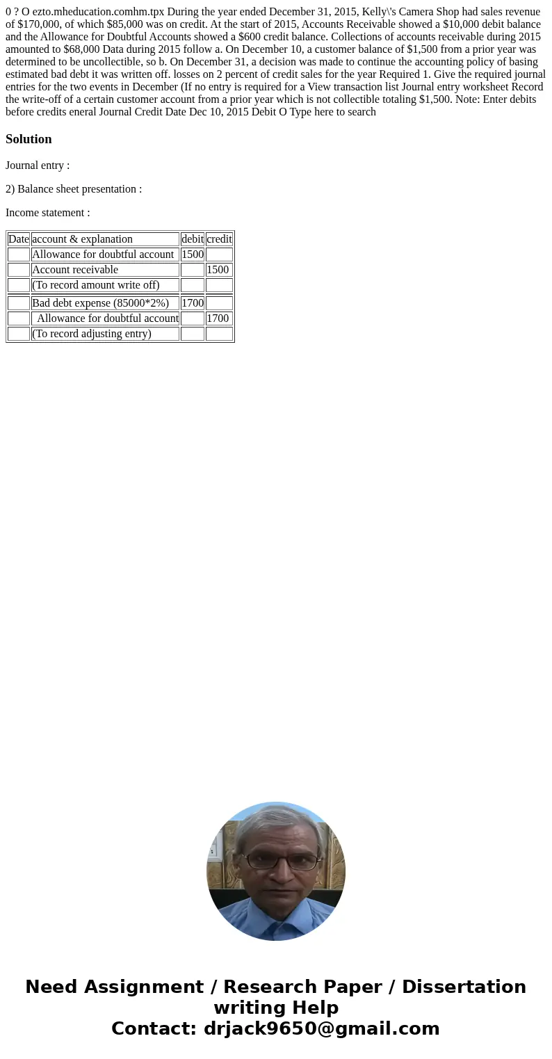 0 ? O ezto.mheducation.comhm.tpx During the year ended December 31, 2015, Kelly\'s Camera Shop had sales revenue of $170,000, of which $85,000 was on credit. A  0 ? O ezto.mheducation.comhm.tpx During the year ended December 31, 2015, Kelly\'s Camera Shop had sales revenue of $170,000, of which $85,000 was on credit. A