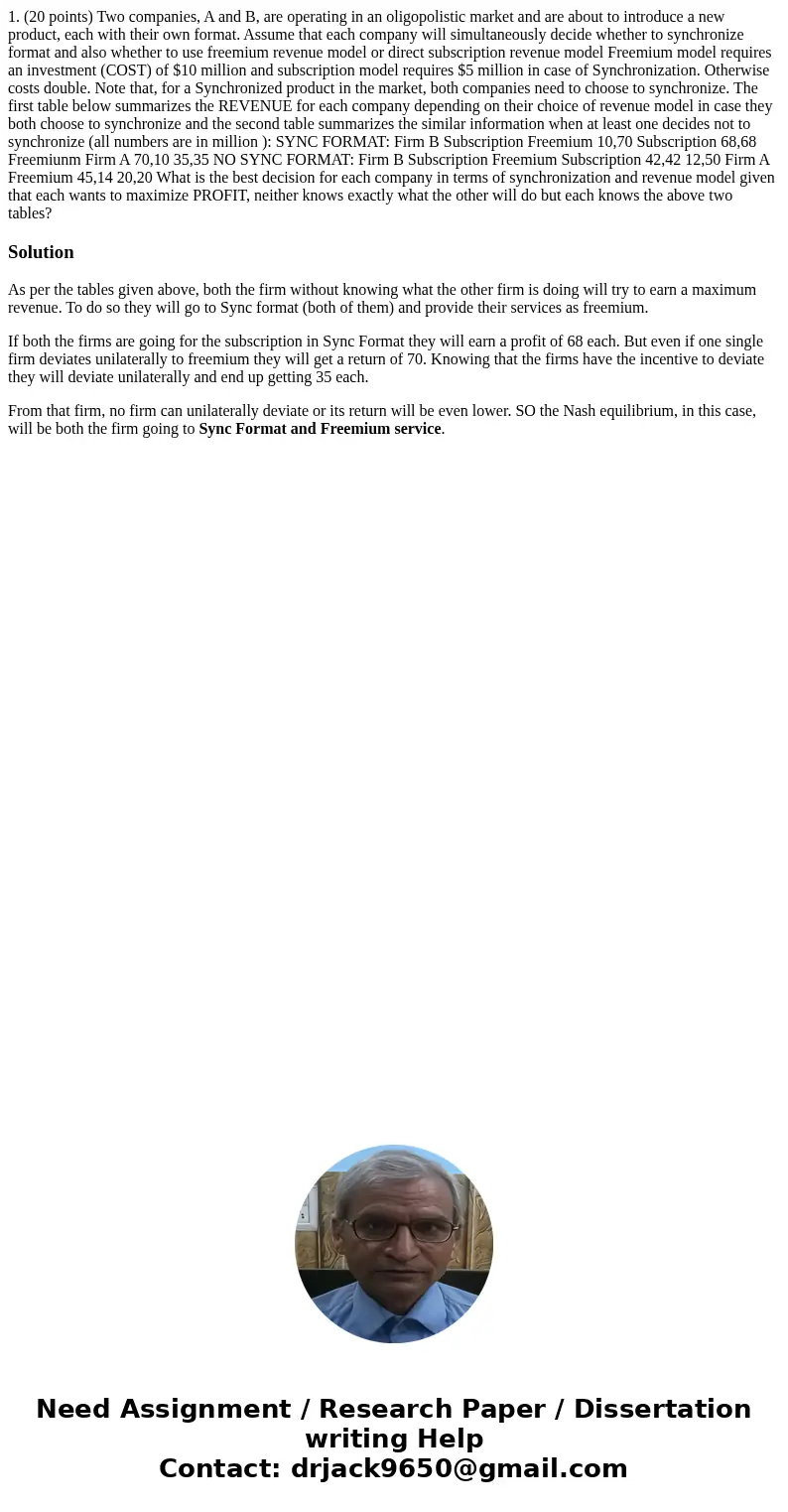 1. (20 points) Two companies, A and B, are operating in an oligopolistic market and are about to introduce a new product, each with their own format. Assume th  1. (20 points) Two companies, A and B, are operating in an oligopolistic market and are about to introduce a new product, each with their own format. Assume th