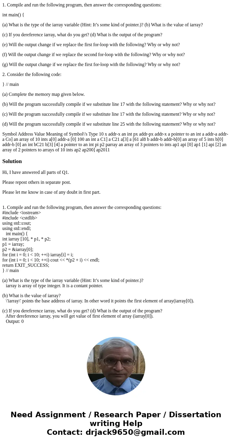 1. Compile and run the following program, then answer the corresponding questions: int main() { (a) What is the type of the iarray variable (Hint: It’s some kin 1. Compile and run the following program, then answer the corresponding questions: int main() { (a) What is the type of the iarray variable (Hint: It’s some kin