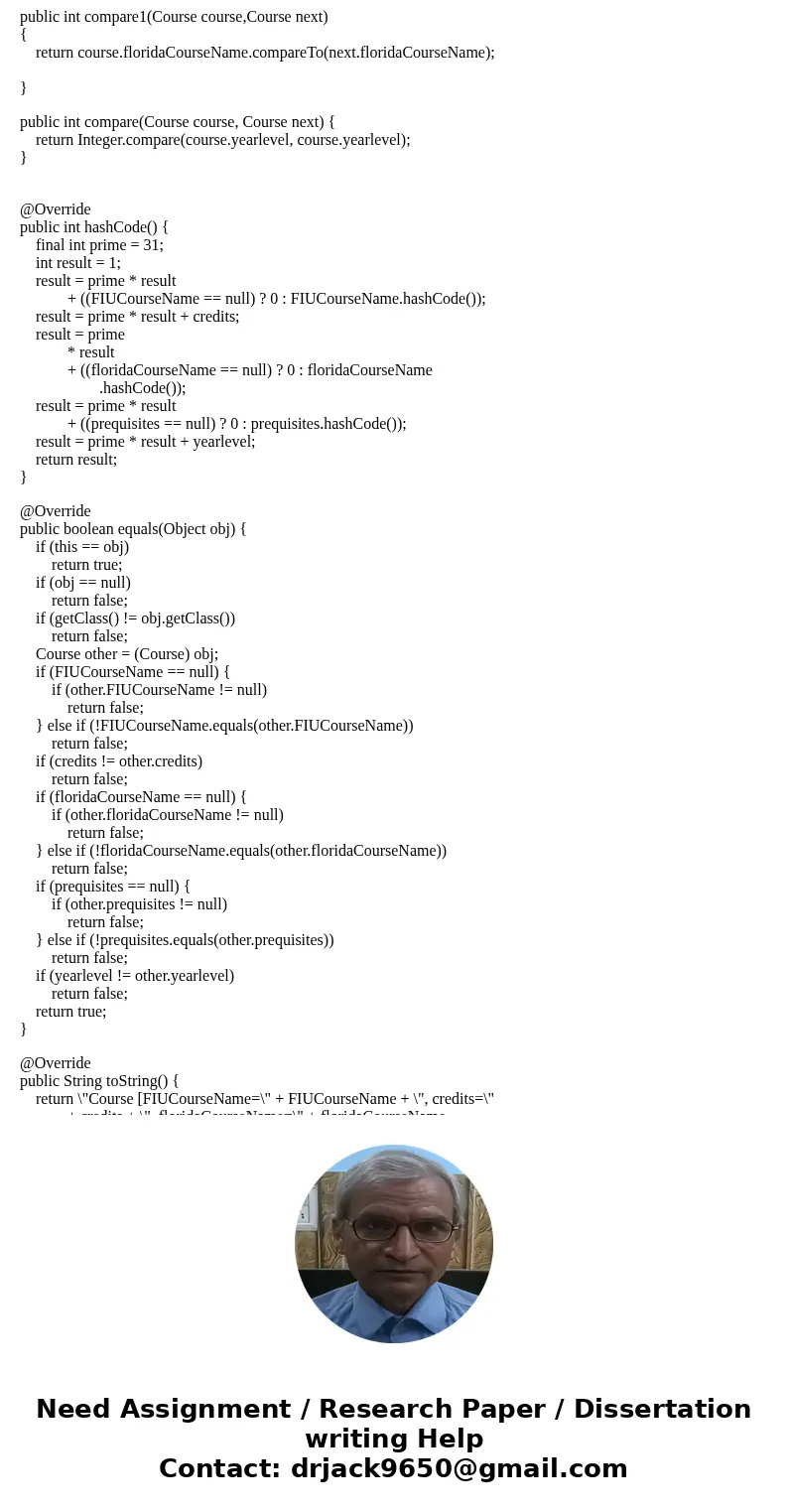 1.) Create a new class called Course, with attributes such as FIUCourseName, credits, FloridaCourseName, arrayList of preRequisites, and yearLevel. The Course c 1.) Create a new class called Course, with attributes such as FIUCourseName, credits, FloridaCourseName, arrayList of preRequisites, and yearLevel. The Course c