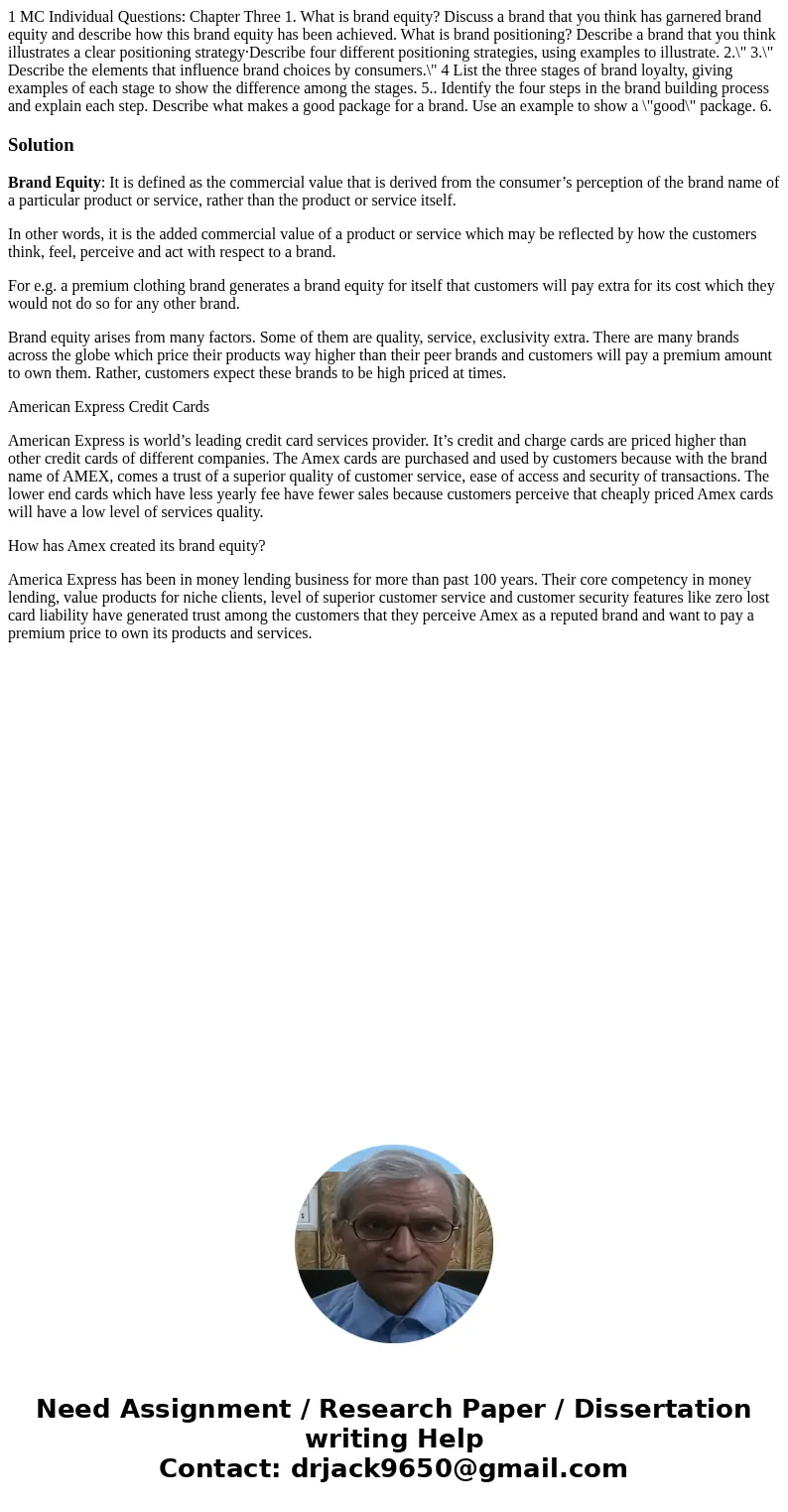 1 MC Individual Questions: Chapter Three 1. What is brand equity? Discuss a brand that you think has garnered brand equity and describe how this brand equity h  1 MC Individual Questions: Chapter Three 1. What is brand equity? Discuss a brand that you think has garnered brand equity and describe how this brand equity h