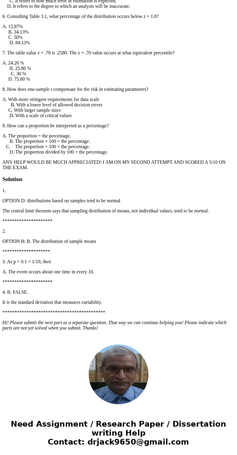 1. The central limit theorem maintains ____________. A. all data in a population are normal B. any distribution can be turned into a z distribution C. all value 1. The central limit theorem maintains ____________. A. all data in a population are normal B. any distribution can be turned into a z distribution C. all value