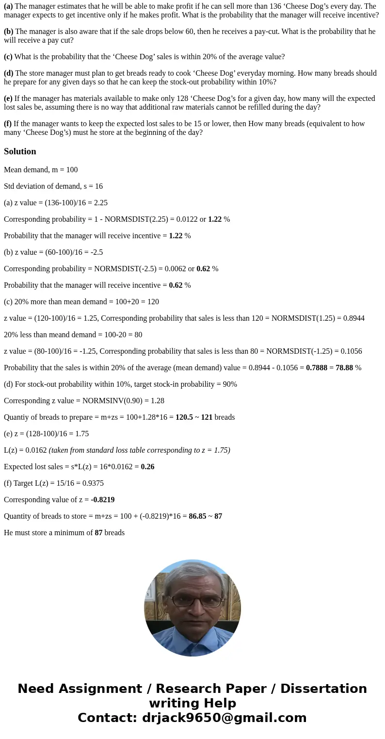 1. The fast-food restaurant McDonalds operates on national basis. The store manager of Mcdonalds on Jesse street has to decide how many ‘Cheese Dog’s to make ev 1. The fast-food restaurant McDonalds operates on national basis. The store manager of Mcdonalds on Jesse street has to decide how many ‘Cheese Dog’s to make ev